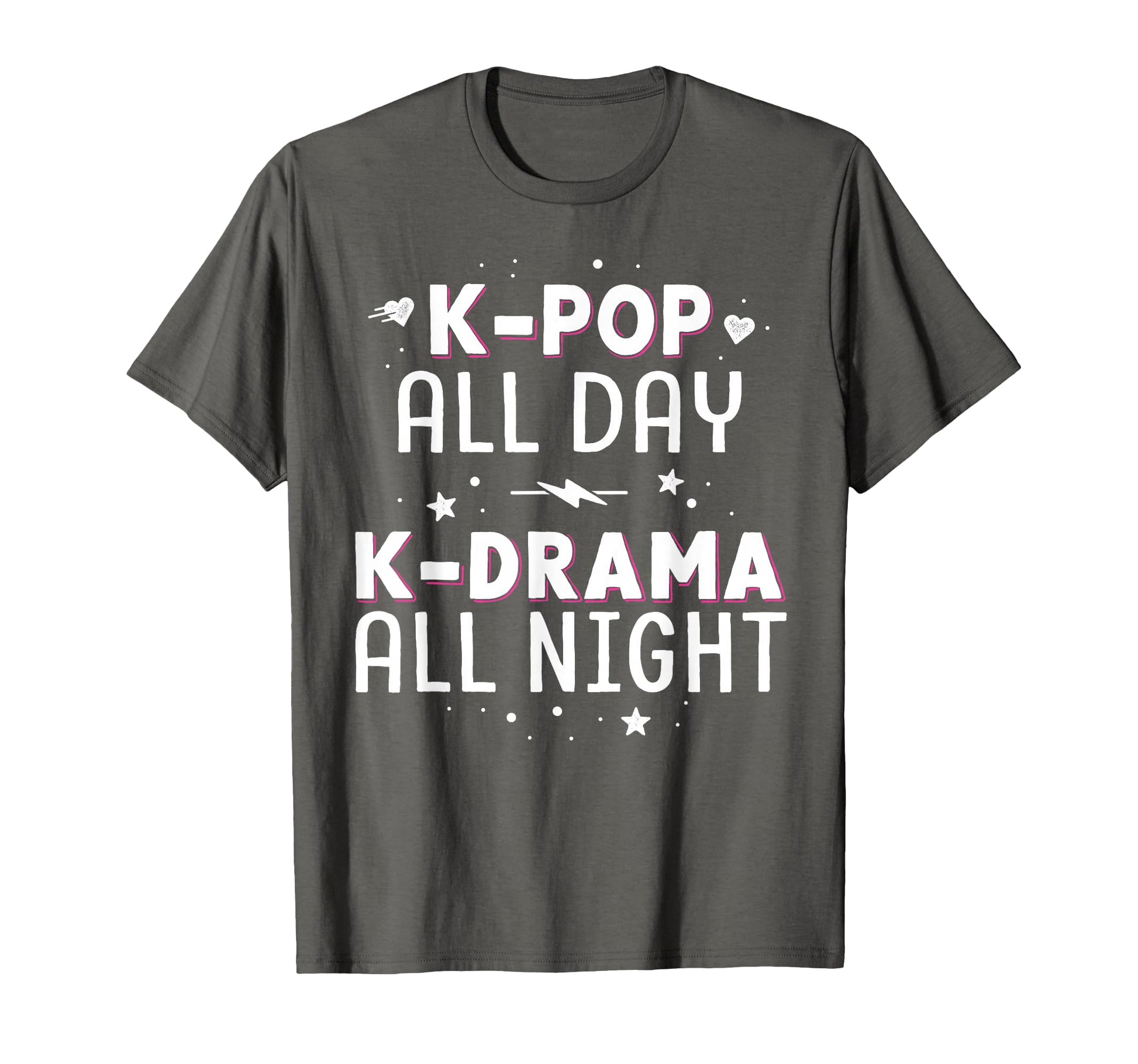 K Pop All Day K Drama All Night Kdrama T-Shirt - Graphic Print for Adults - T-Shirt, Sweatshirt, Hoodie