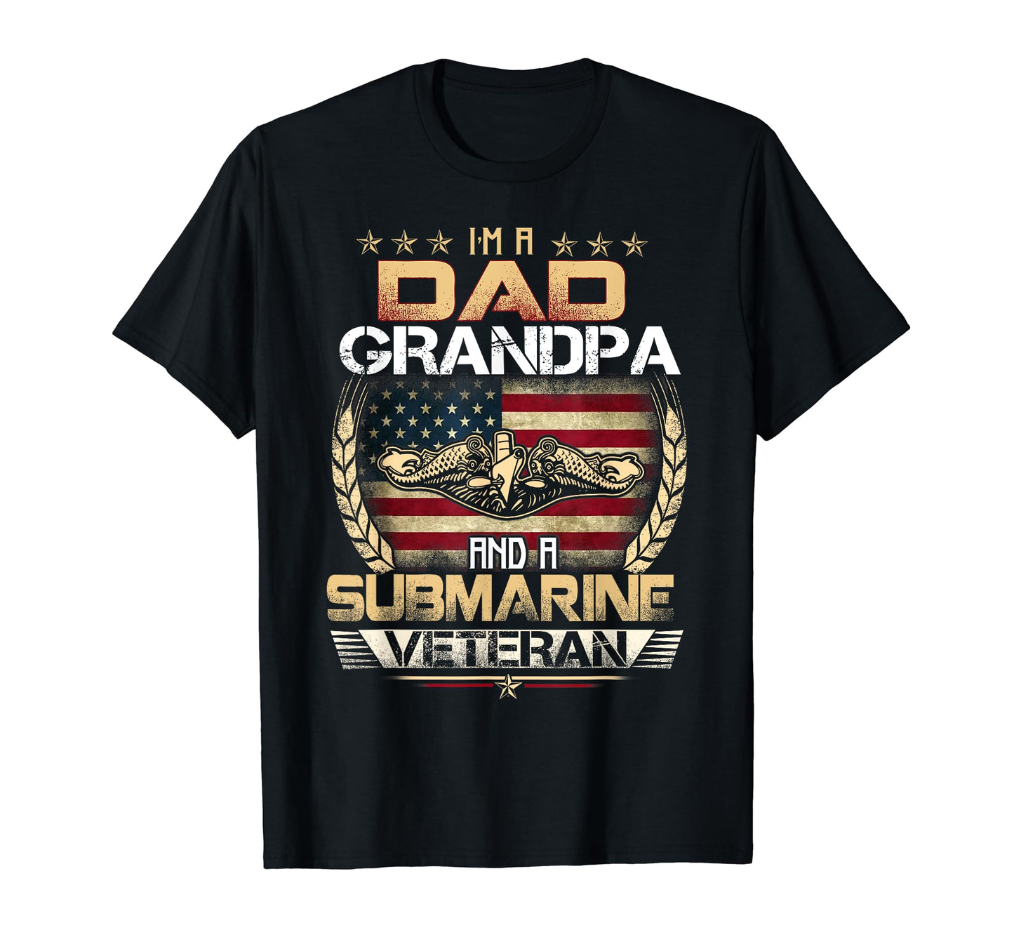 Im Dad Grandpa And Submarine Veteran T-Shirt - Novelty Apparel Men Women - T-Shirt, Sweatshirt, Hoodie