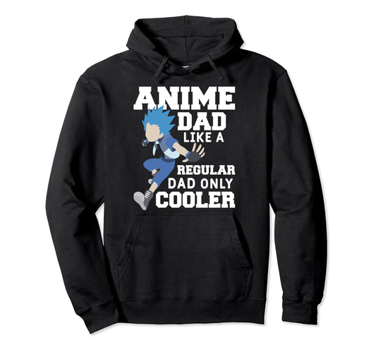 Anime Dad Like Regular Dad Only Cooler Hoodie - Novelty Apparel Men Women - T-Shirt, Sweatshirt, Hoodie