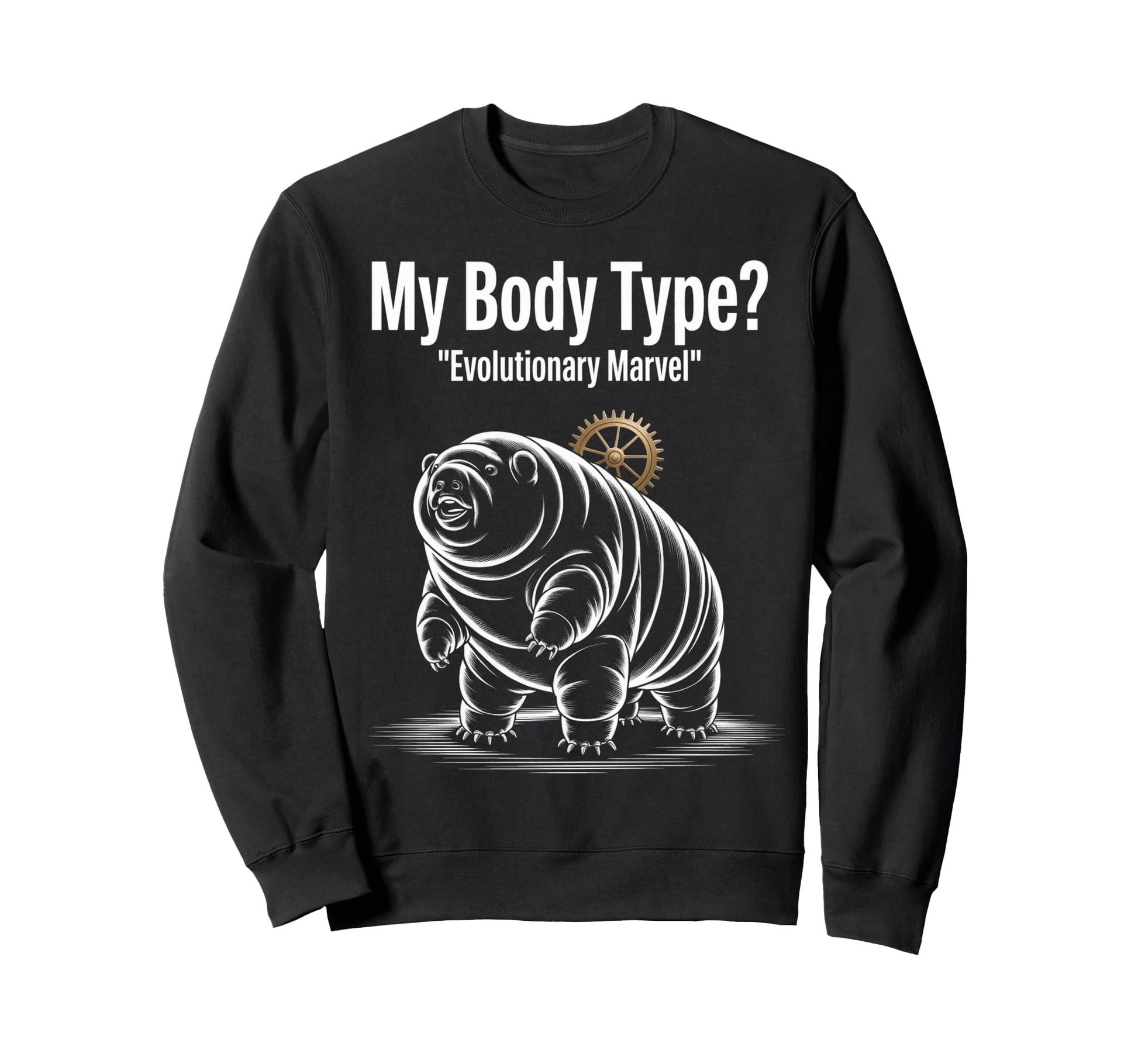 Funny My Body Type Evolutionary Sweatshirt - Casual Everyday Wear Unisex - T-Shirt, Sweatshirt, Hoodie