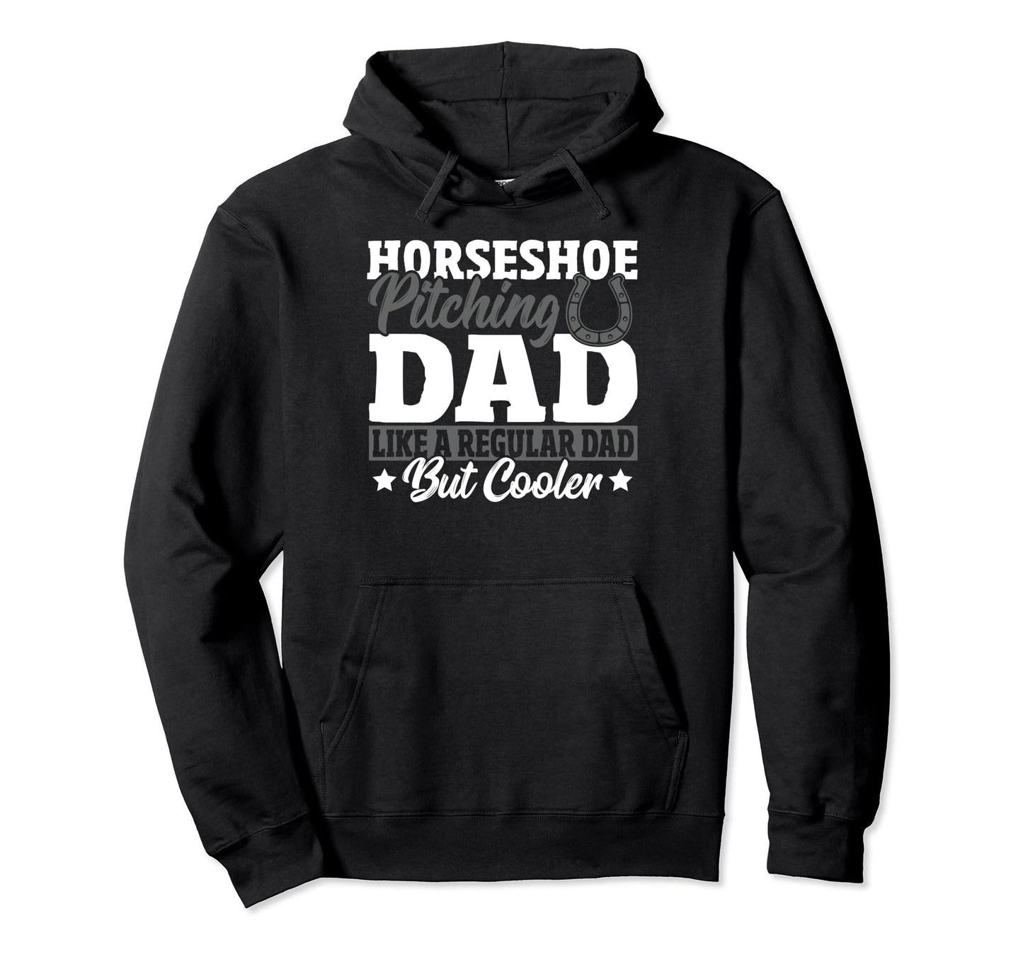 Horseshoe Pitching Dad Like Regular Dad Hoodie - Fun Novelty Design Unisex - T-Shirt, Sweatshirt, Hoodie