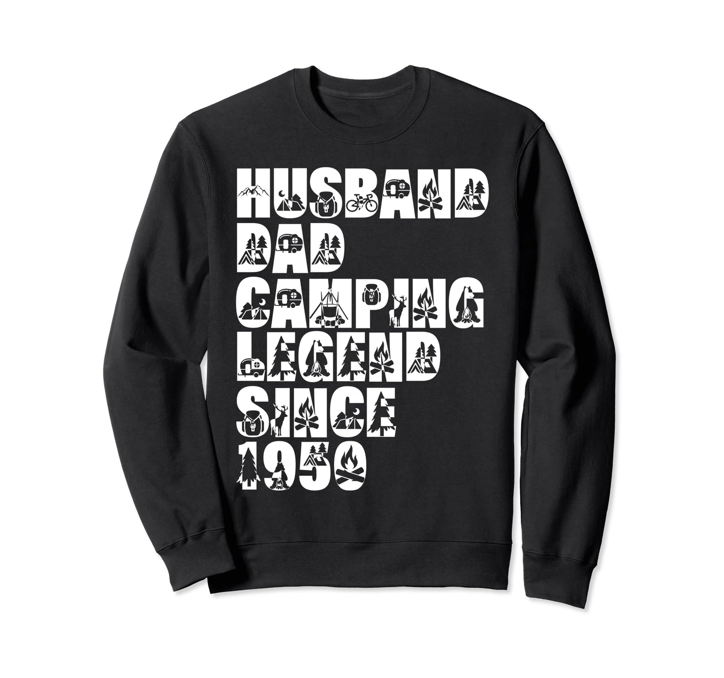 Husband Dad Camping Legend Since 1950 Sweatshirt - Graphic Print Unisex - T-Shirt, Sweatshirt, Hoodie