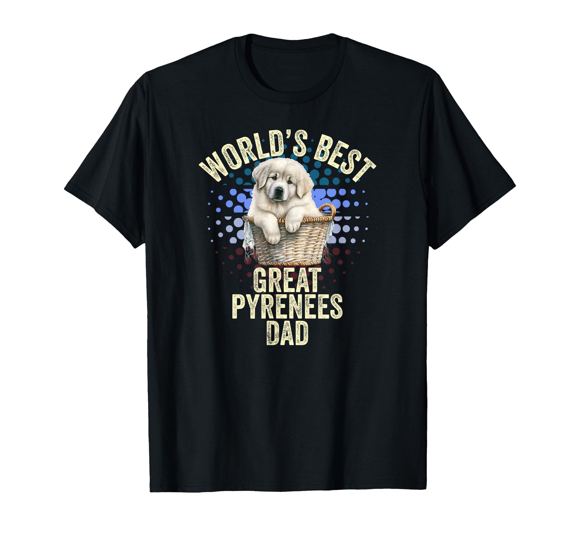 Worlds Best Great Pyrenees Dad Great T-Shirt - Aesthetic Graphic Unisex - T-Shirt, Sweatshirt, Hoodie