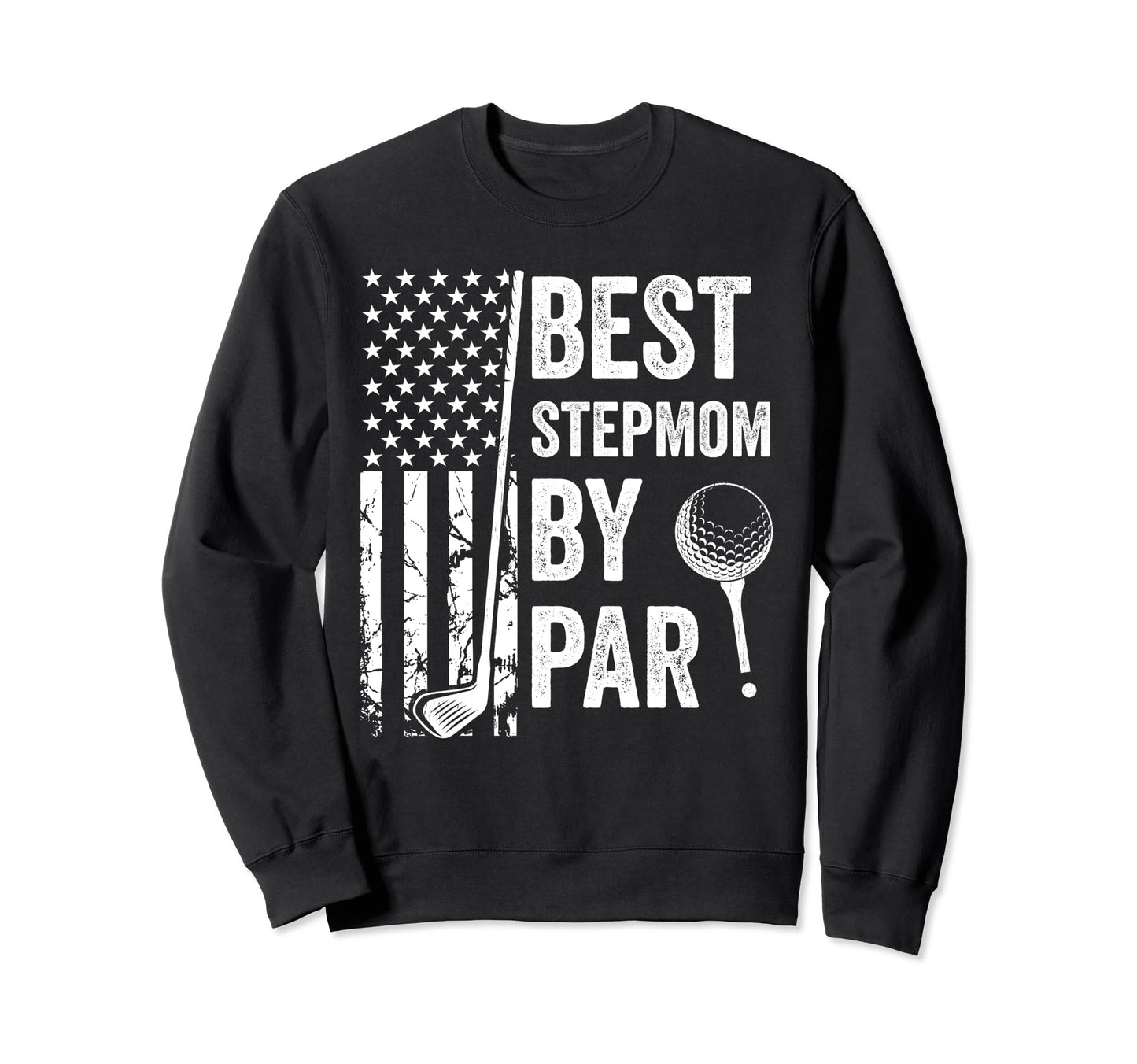 Best Stepmom Par Usa Flag Golf Sweatshirt - Aesthetic Graphic Unisex - T-Shirt, Sweatshirt, Hoodie