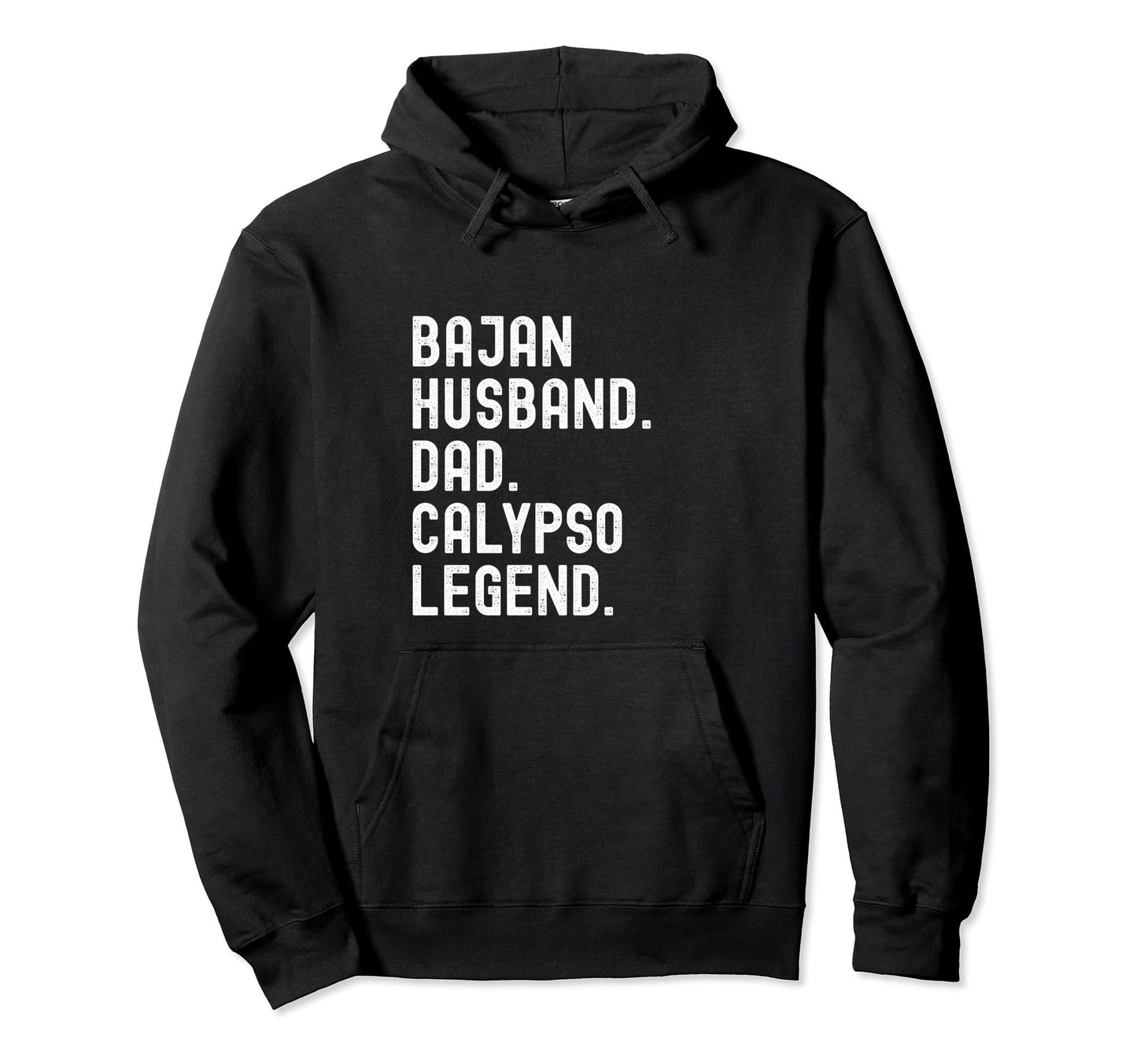 Bajan Husband Dad Calypso Legend Hoodie - Streetwear Style for Adults - T-Shirt, Sweatshirt, Hoodie