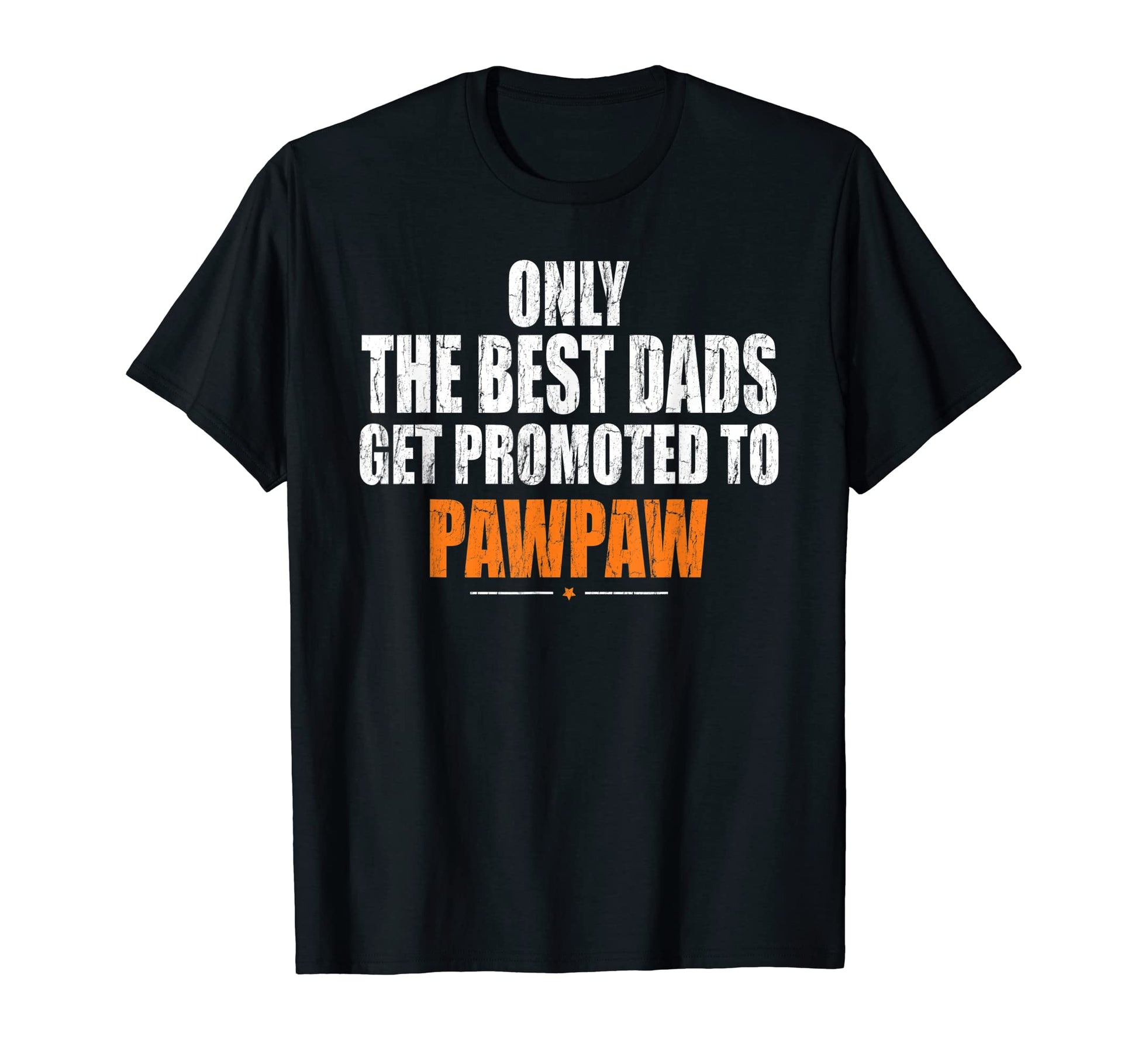 Mens Dads Get Promoted To Pawpaw Grandpa T-Shirt - Novelty Apparel Unisex - T-Shirt, Sweatshirt, Hoodie