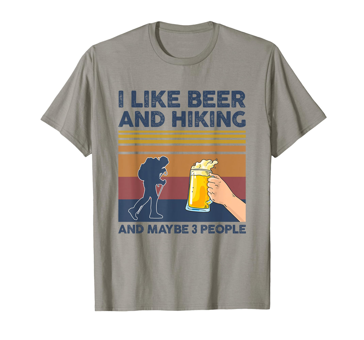 I Like Beer And Hiking And Maybe 3 T-Shirt - Unique Graphic for Adults - T-Shirt, Sweatshirt, Hoodie