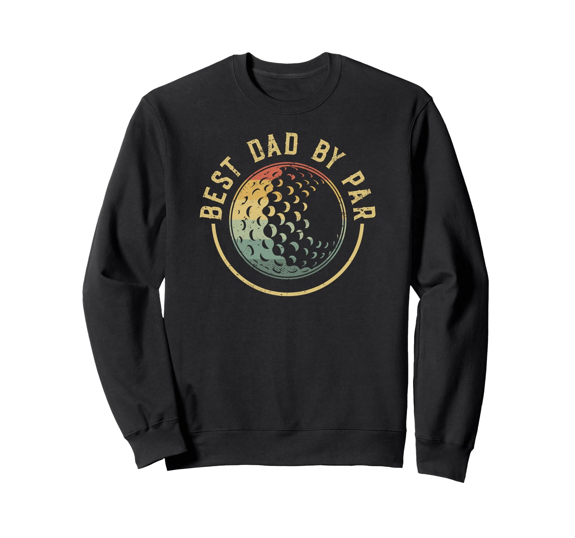 Best Dad Par Golf Club Fathers Day Sweatshirt - Graphic Print Unisex - T-Shirt, Sweatshirt, Hoodie