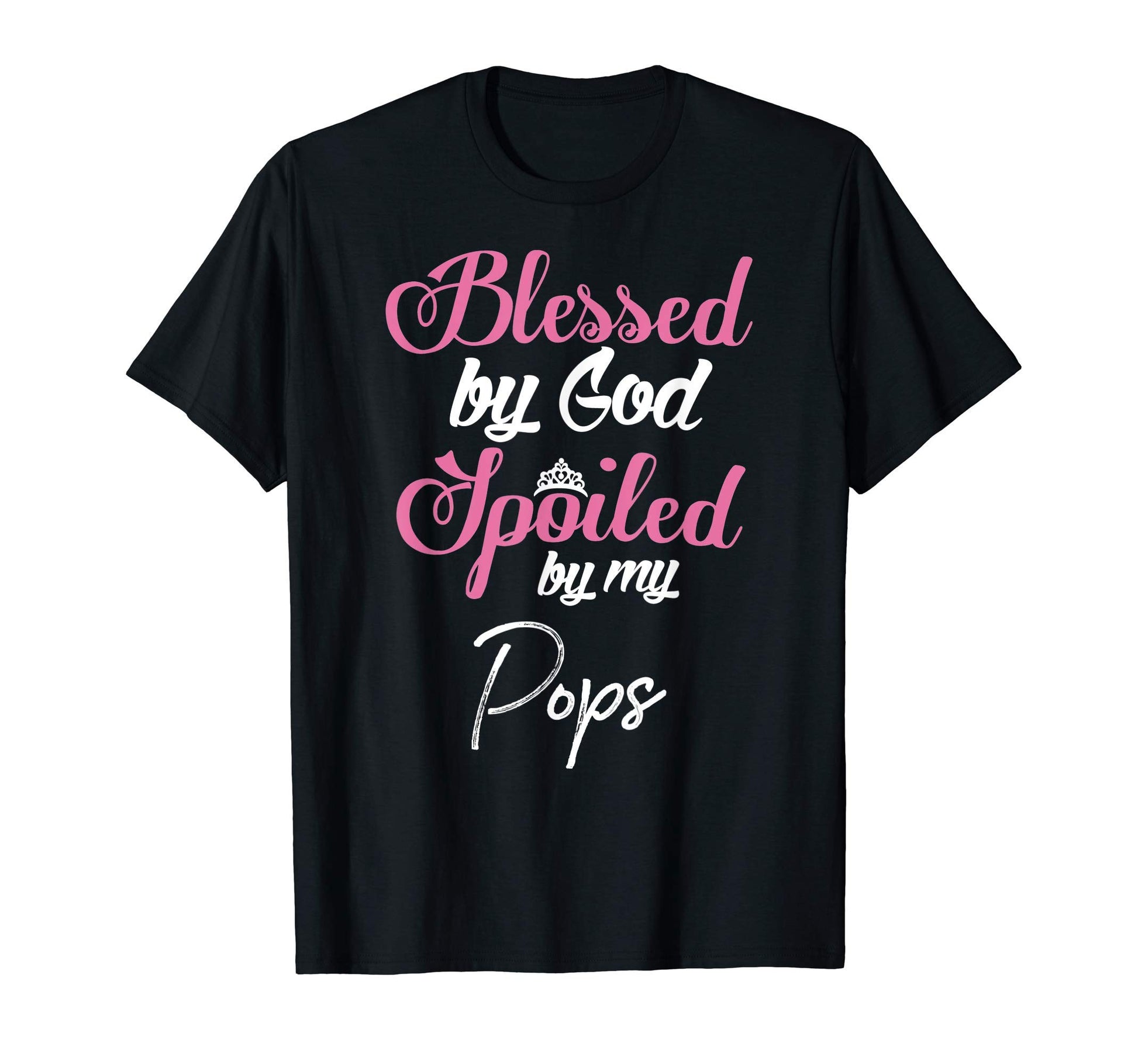 Blessed God Spoiled My Pops T-Shirt - Casual Everyday Wear for Adults - T-Shirt, Sweatshirt, Hoodie