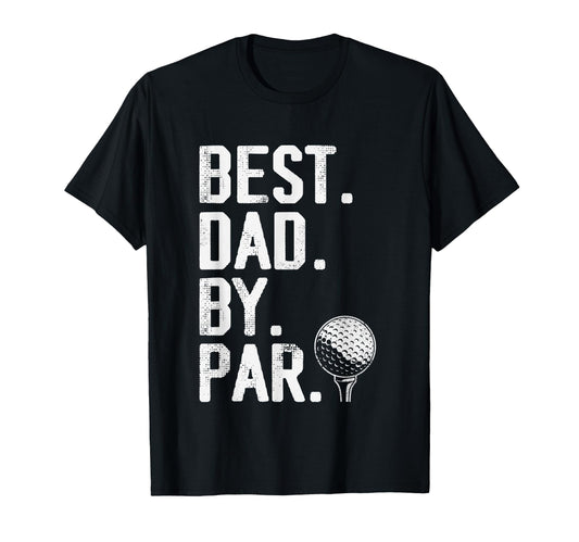 Best Dad Par Fathers Day Golf Dad T-Shirt - Aesthetic Graphic Men Women - T-Shirt, Sweatshirt, Hoodie