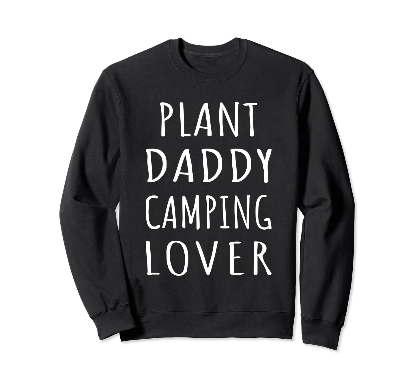 Plant Daddy Camping Lover Succulent Sweatshirt - Custom Art Print Unisex - T-Shirt, Sweatshirt, Hoodie