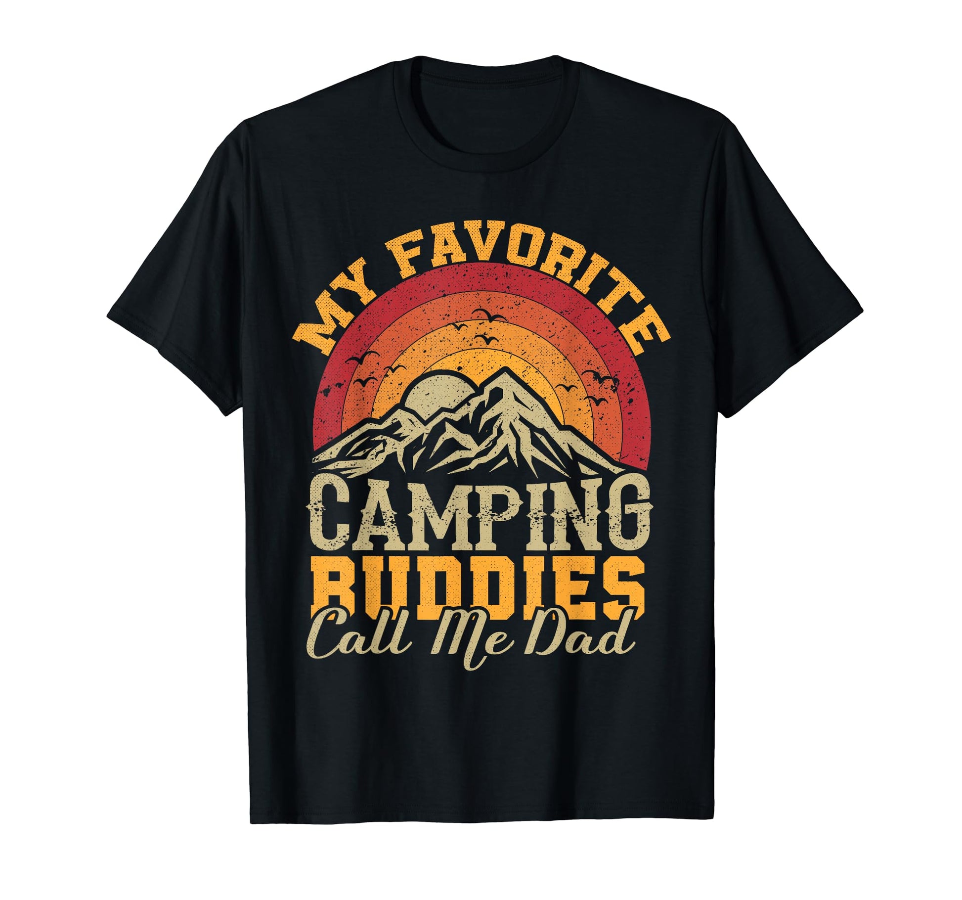 My Favorite Camping Buddies Call Me T-Shirt - Aesthetic Graphic Men Women - T-Shirt, Sweatshirt, Hoodie