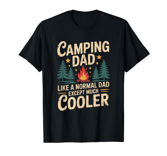 Camping Dad Much Cooler Camper Father T-Shirt - Trendy Graphic for Adults - T-Shirt, Sweatshirt, Hoodie