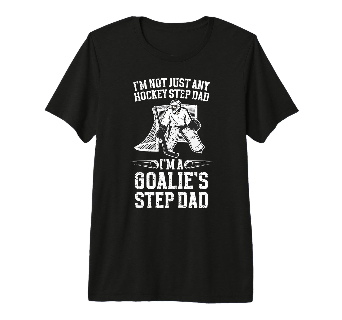 Mens Im Hockey Goalie Step Dad Hockey T-Shirt - Unique Graphic Unisex - T-Shirt, Sweatshirt, Hoodie