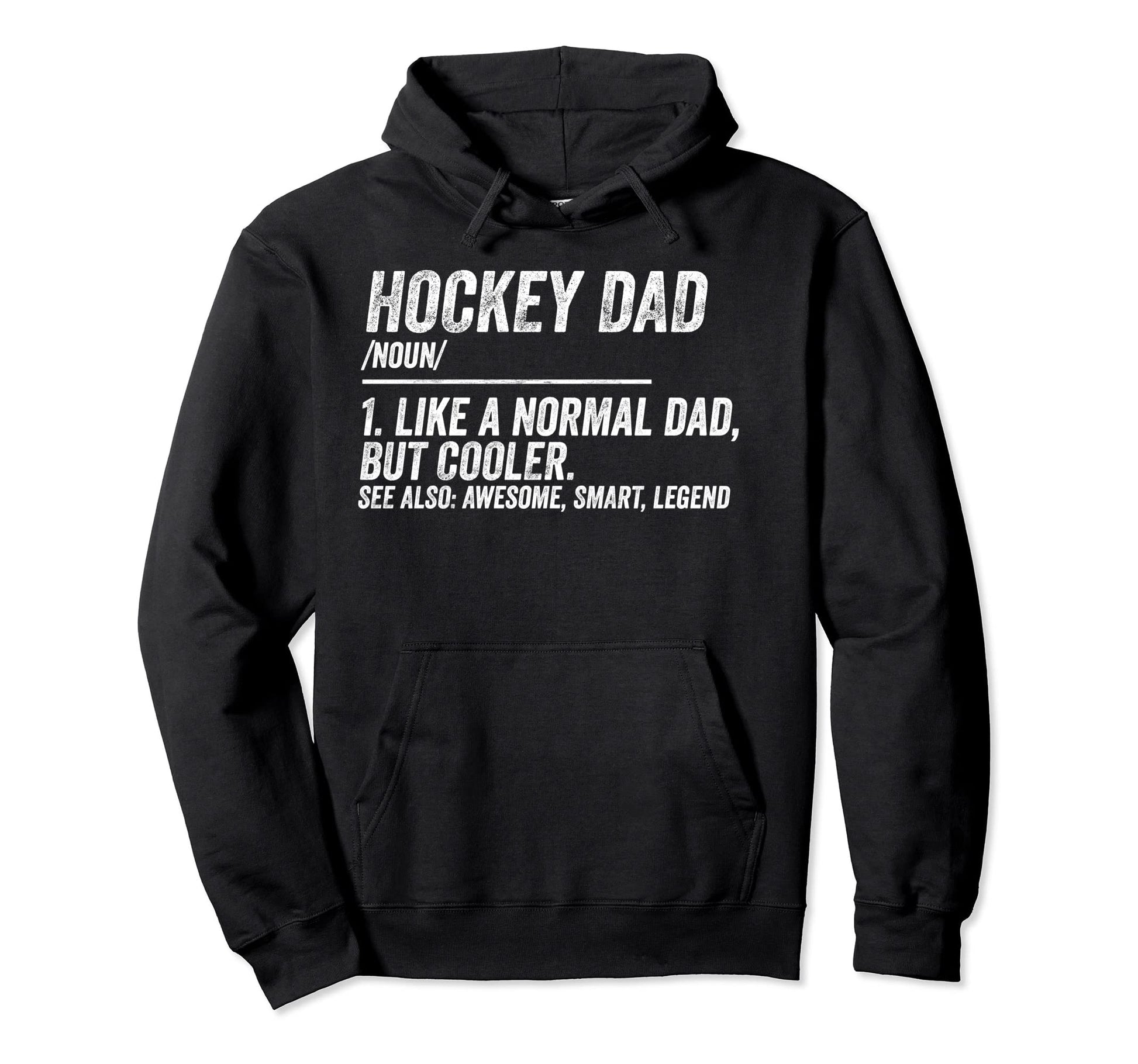 Hockey Dad Like Normal Dad But Hoodie - Casual Everyday Wear Men Women - T-Shirt, Sweatshirt, Hoodie