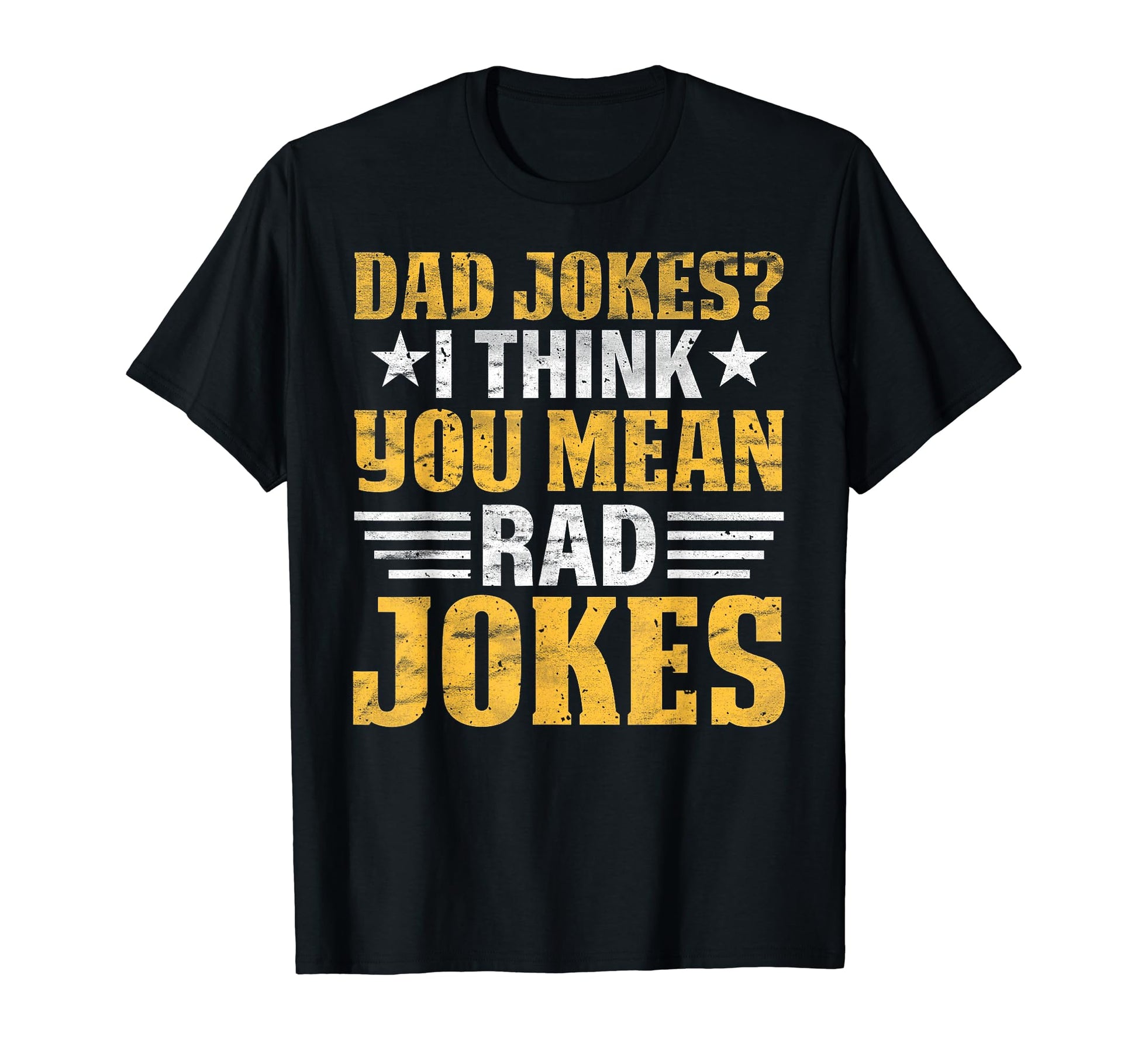 Mens Rad Jokes Dad Funny Laugh T-Shirt - Streetwear Style for Adults - T-Shirt, Sweatshirt, Hoodie