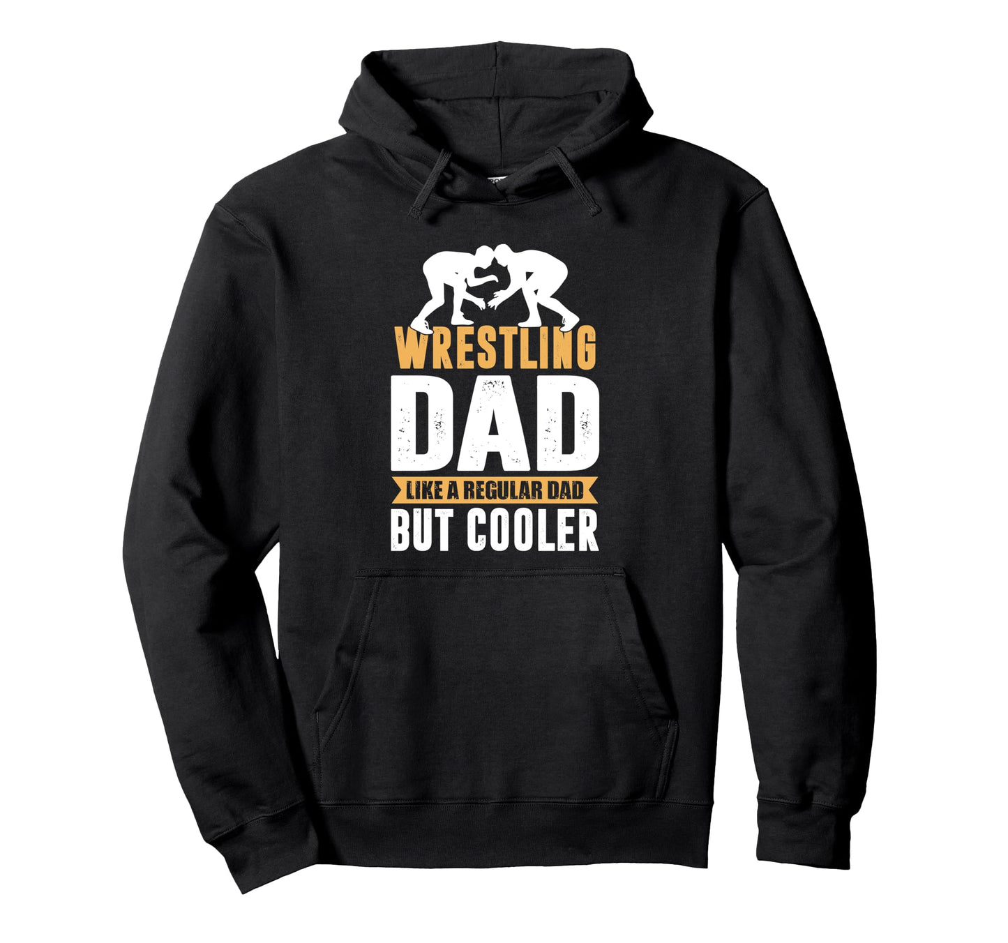 Wrestling Dad Like Regular Dad But Hoodie - Custom Art Print for Adults - T-Shirt, Sweatshirt, Hoodie
