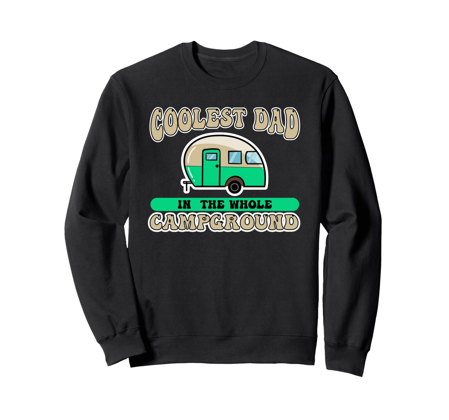 Coolest Dad Whole Campground Sweatshirt - Aesthetic Graphic Men Women - T-Shirt, Sweatshirt, Hoodie