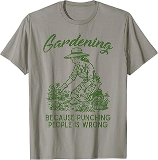 Gardening Because Punching People Wrong Funny Gardener Women T-Shirt Unisex T-shirt, Sweatshirt, Hoodie, Long Sleeve Tee - T-Shirt, Sweatshirt, Hoodie