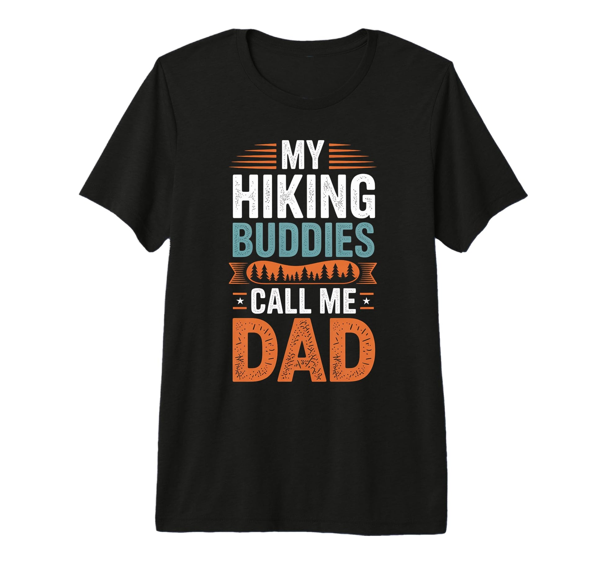 My Hiking Buddies Call Me Dad Funny T-Shirt - Aesthetic Graphic Men Women - T-Shirt, Sweatshirt, Hoodie