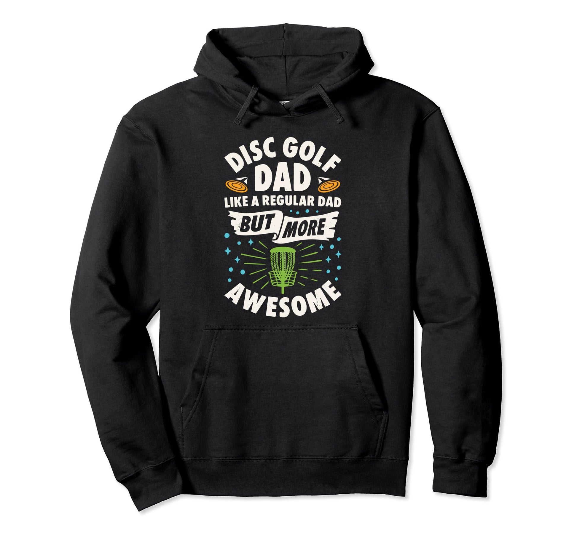 Disc Golf Dad Fathers Day Disc Hoodie - Casual Everyday Wear Men Women - T-Shirt, Sweatshirt, Hoodie