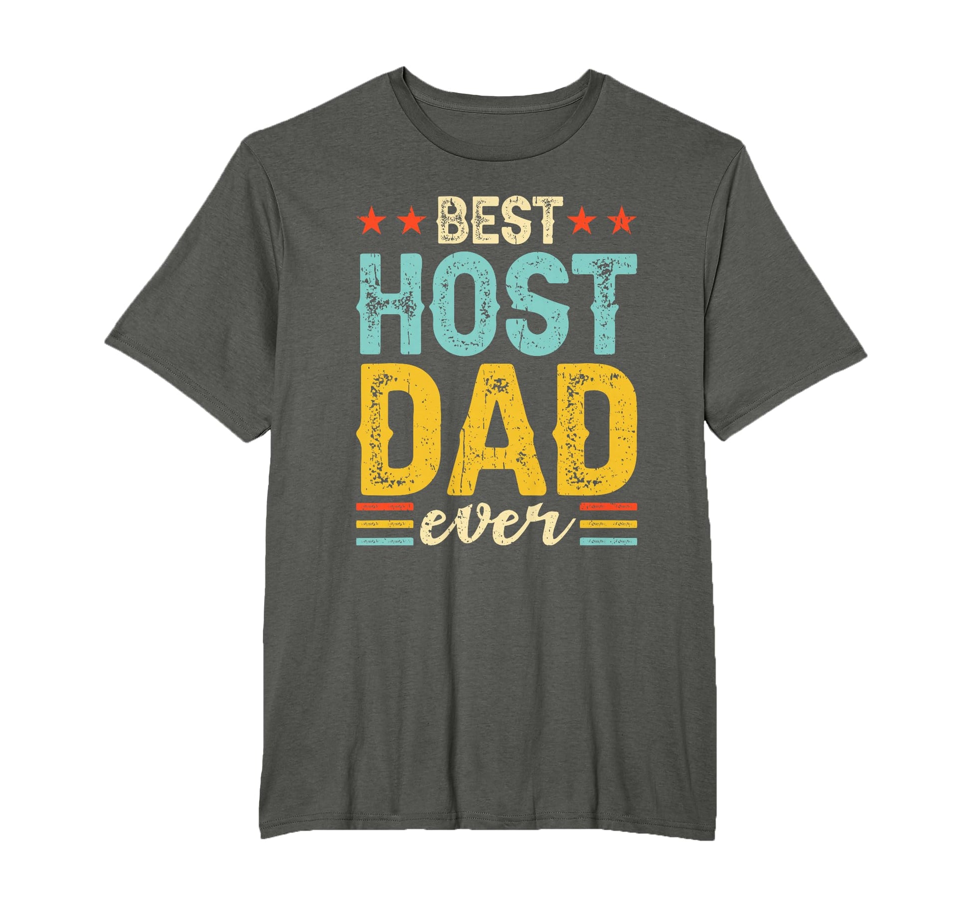 Best Host Dad Ever Host Family T-Shirt - Streetwear Style Unisex - T-Shirt, Sweatshirt, Hoodie