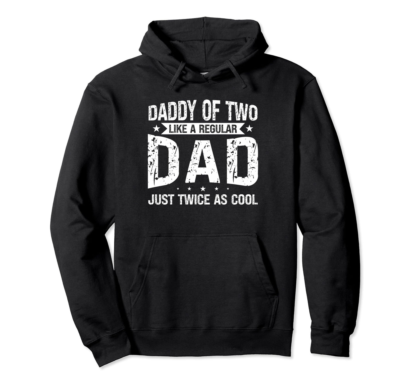 Daddy Two Like Regular Dad Just Hoodie - Casual Everyday Wear for Adults - T-Shirt, Sweatshirt, Hoodie
