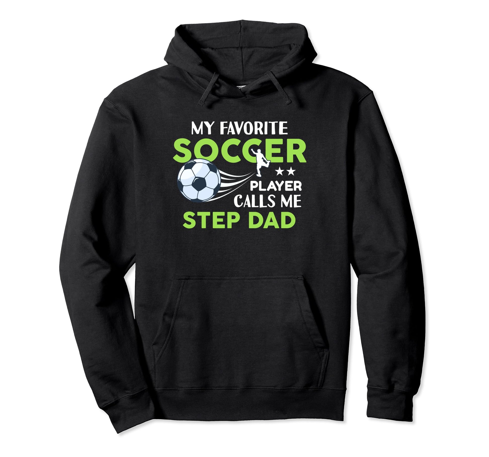 Soccer Step Dad My Favorite Player Calls Hoodie - Unique Graphic Men Women - T-Shirt, Sweatshirt, Hoodie