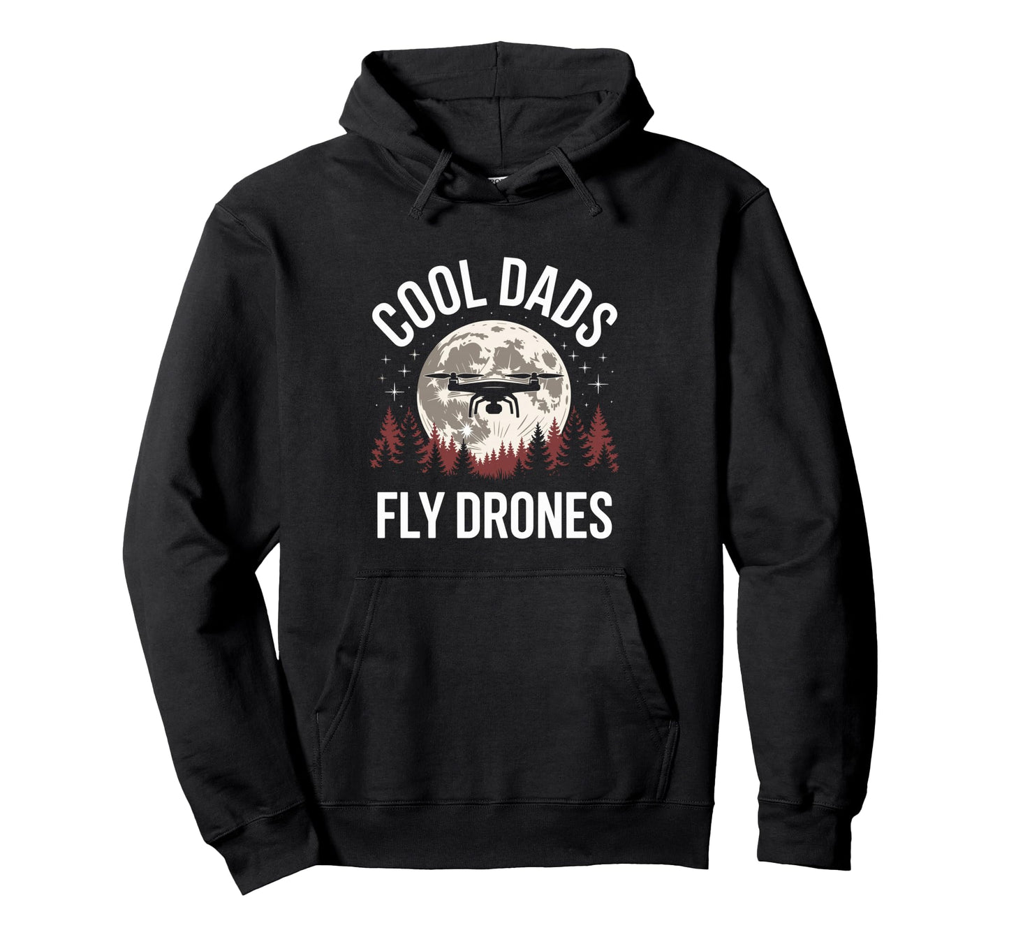 Drone Pilot Dads Fly Drones Hoodie - Trendy Graphic Men Women - T-Shirt, Sweatshirt, Hoodie