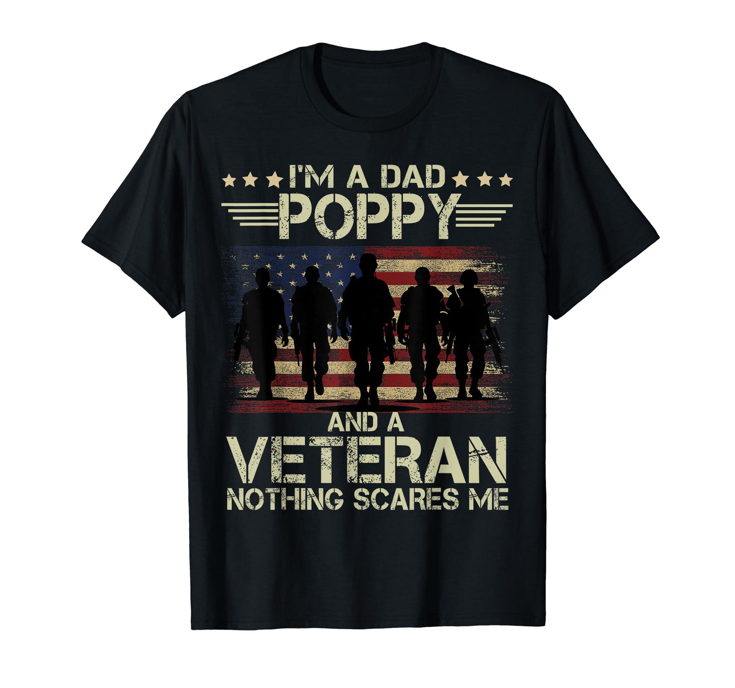Dad Poppy And Veteran Nothing Scares Me T-Shirt - Trendy Graphic Men Women - T-Shirt, Sweatshirt, Hoodie