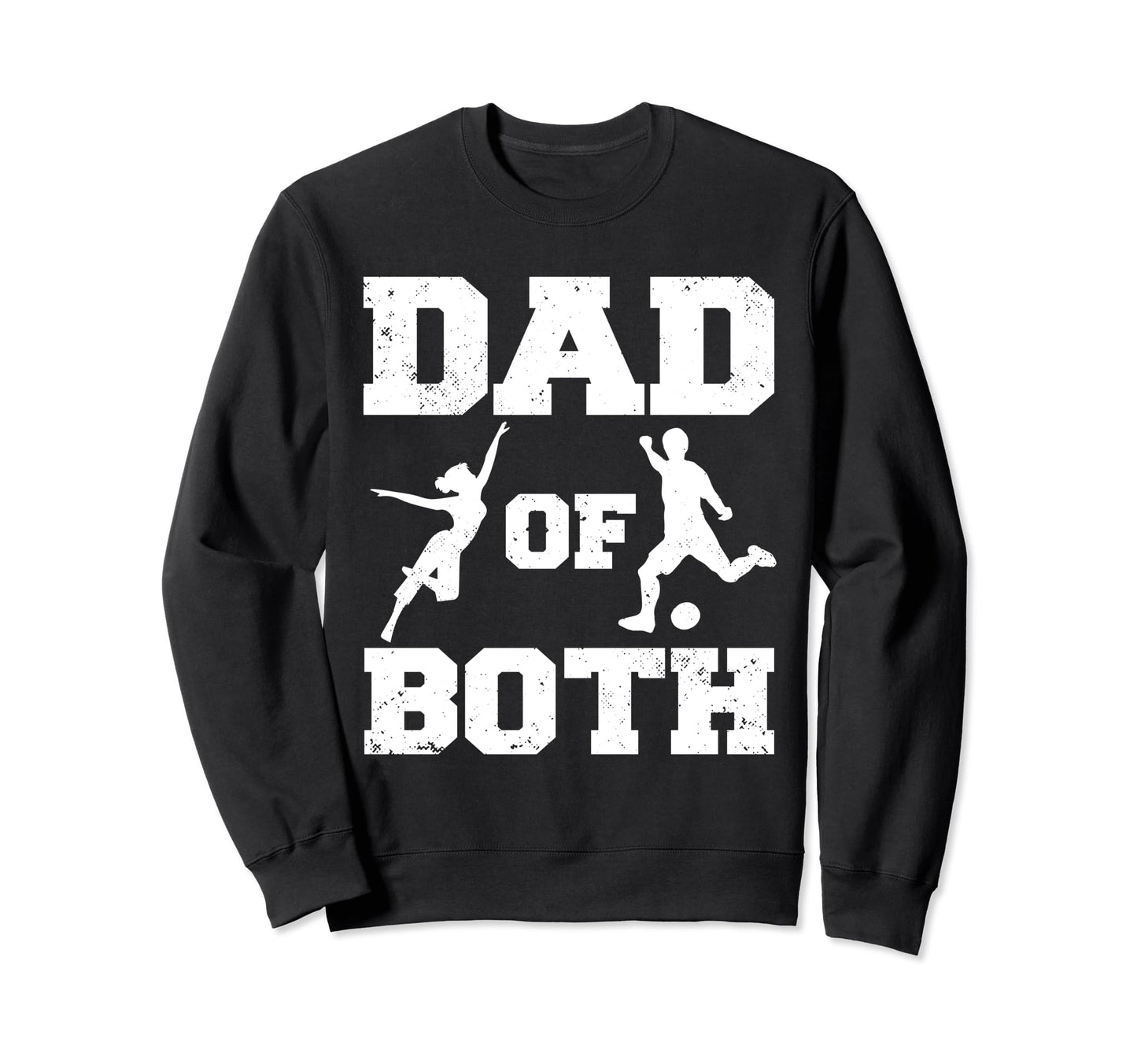 Dad Both Funny Dance Soccer Dad Sweatshirt - Graphic Print Unisex - T-Shirt, Sweatshirt, Hoodie