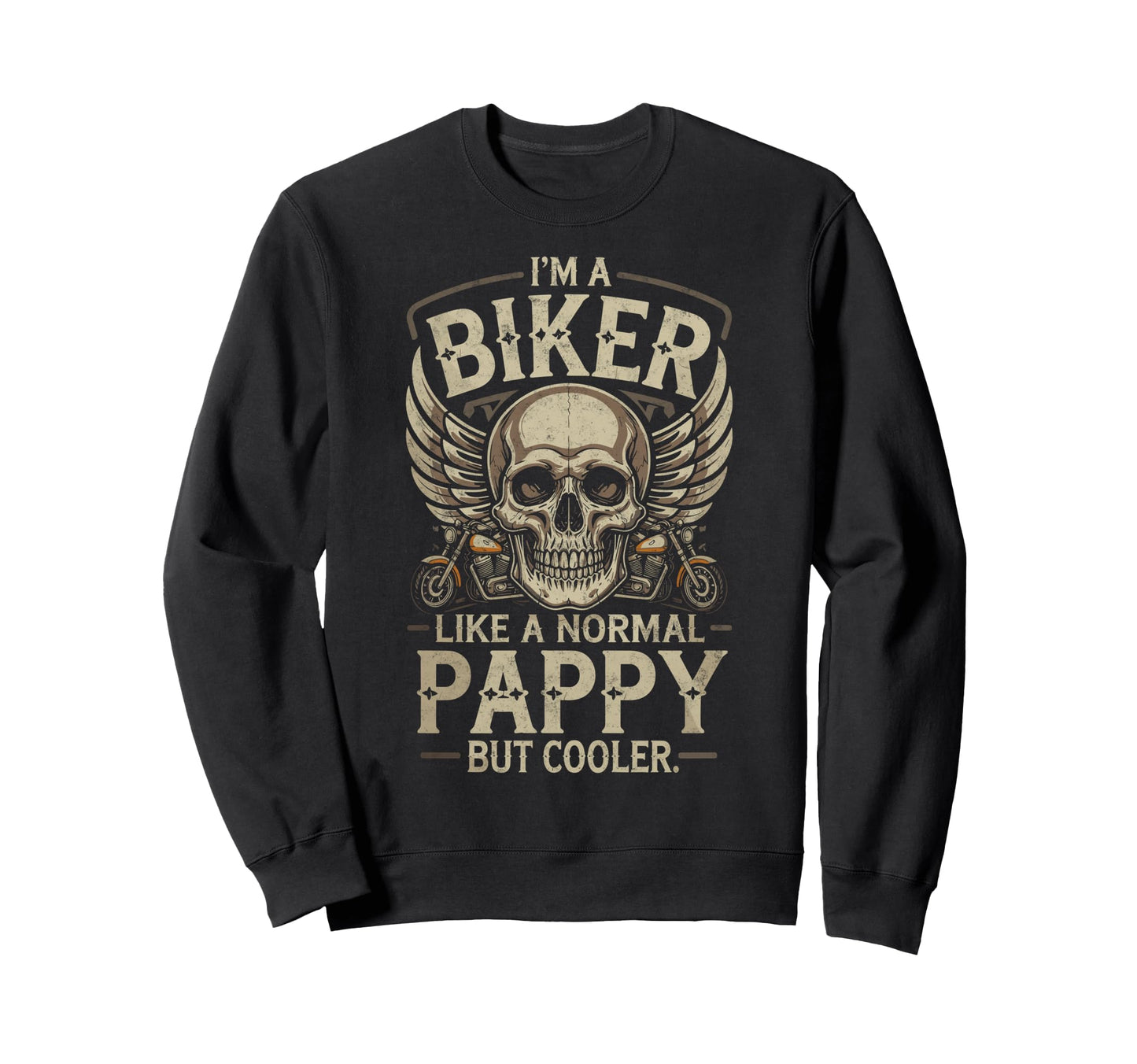 Im Biker Pappy Motorcycling Riding Sweatshirt - Streetwear Style Unisex - T-Shirt, Sweatshirt, Hoodie
