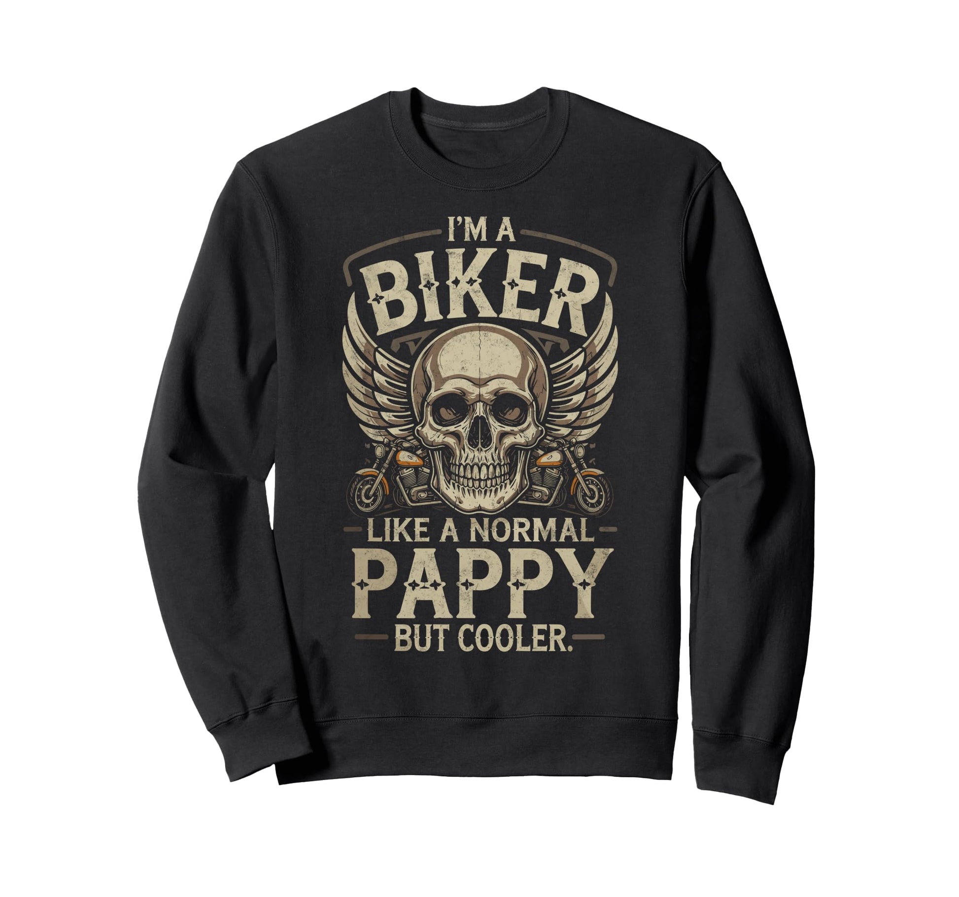 Im Biker Pappy Motorcycling Riding Sweatshirt - Streetwear Style Unisex - T-Shirt, Sweatshirt, Hoodie