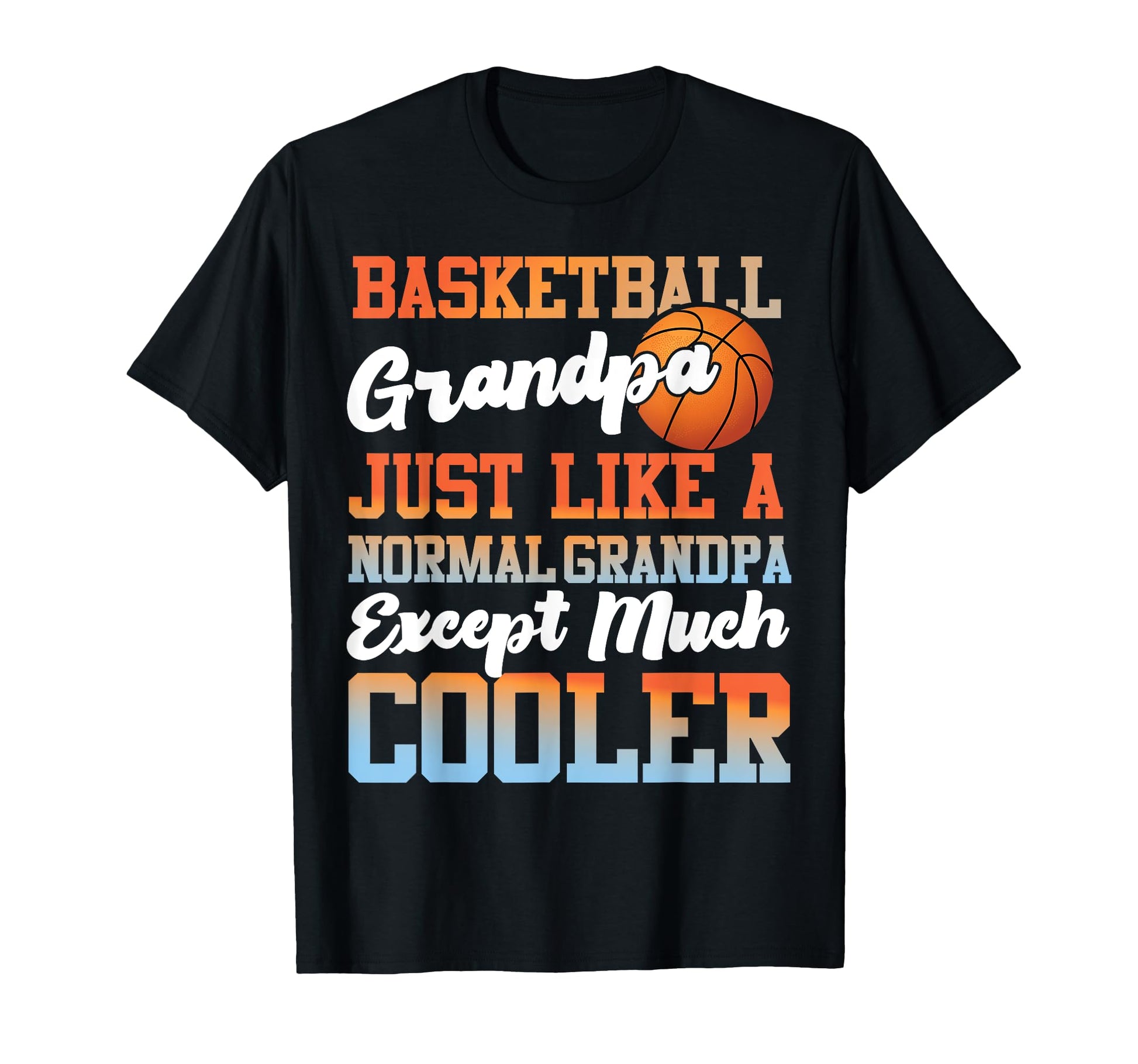 Basketball Bball Dad Grandpa T-Shirt - Casual Everyday Wear Men Women - T-Shirt, Sweatshirt, Hoodie