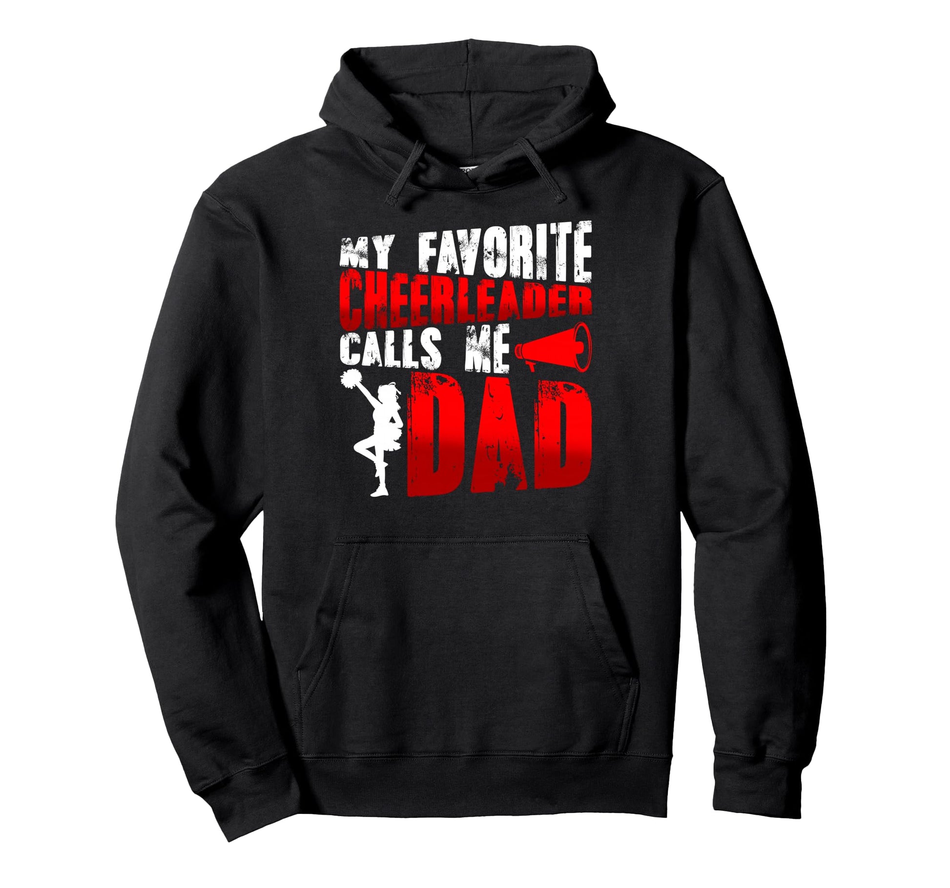 My Favorite Cheerleader Calls Me Dad Hoodie - Graphic Print for Adults - T-Shirt, Sweatshirt, Hoodie