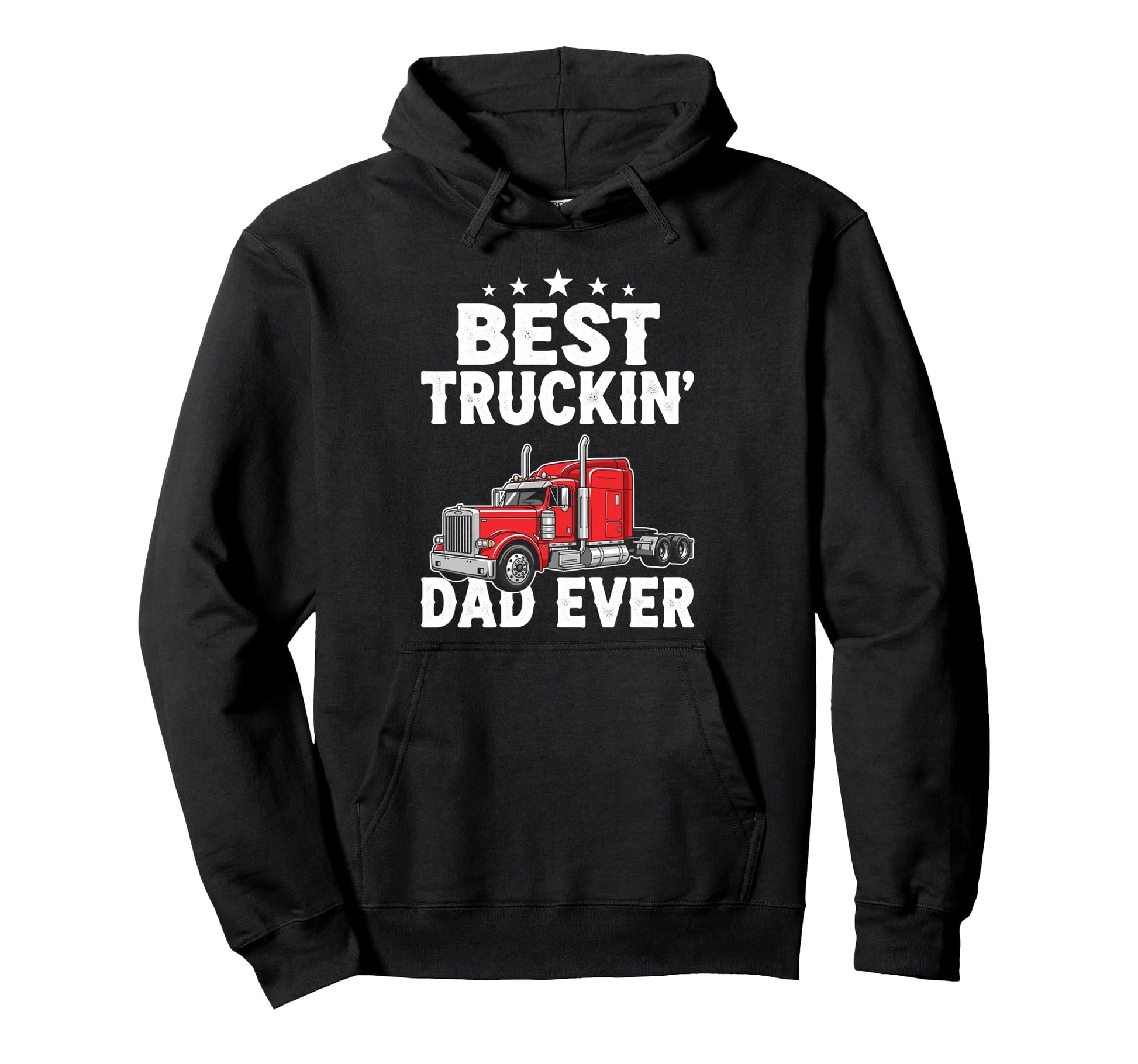 Best Truckin Dad Ever Funny Truck Hoodie - Fun Novelty Design Unisex - T-Shirt, Sweatshirt, Hoodie