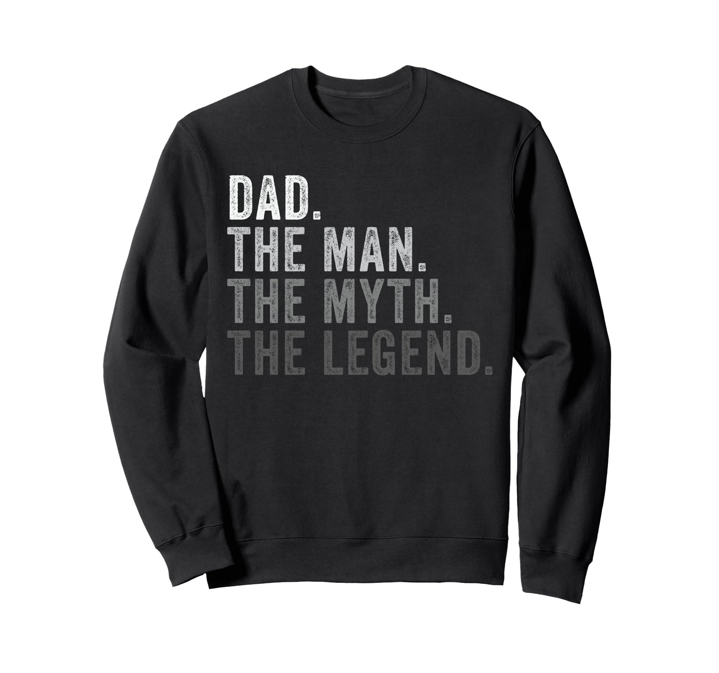 Dad Myth Legend Fathers Day Sweatshirt - Custom Art Print Men Women - T-Shirt, Sweatshirt, Hoodie
