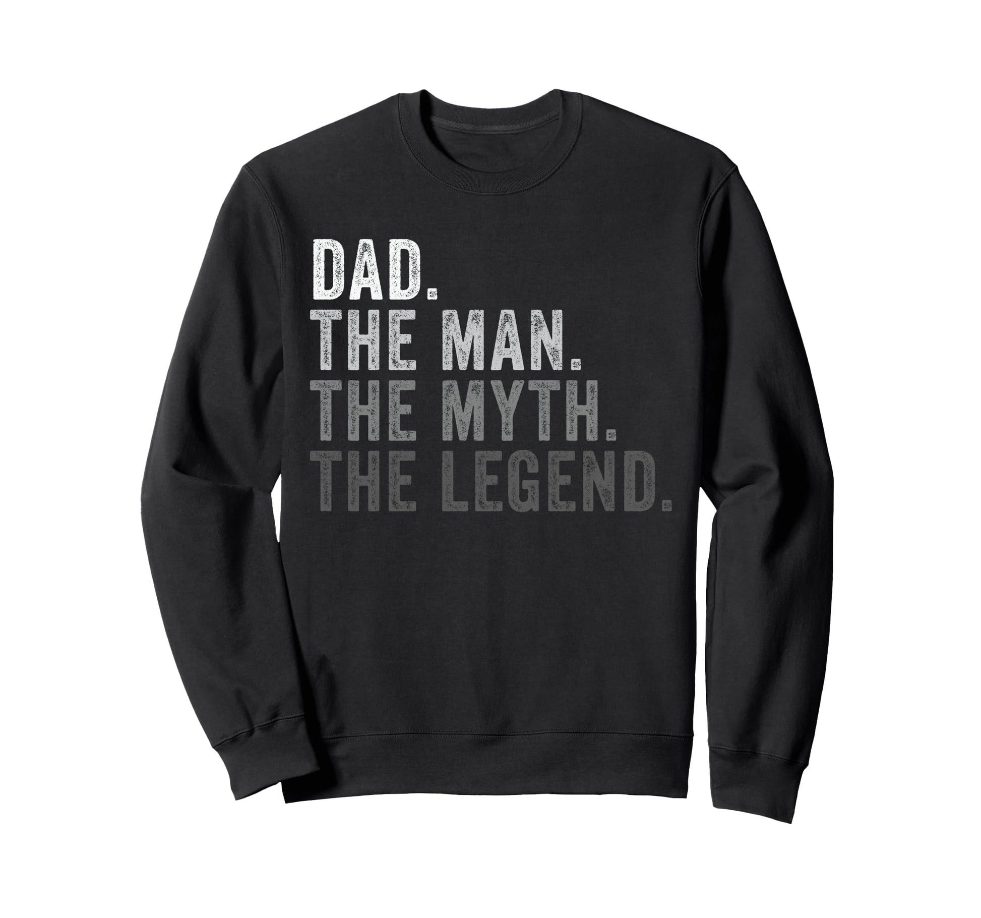Dad Myth Legend Fathers Day Sweatshirt - Custom Art Print Men Women - T-Shirt, Sweatshirt, Hoodie