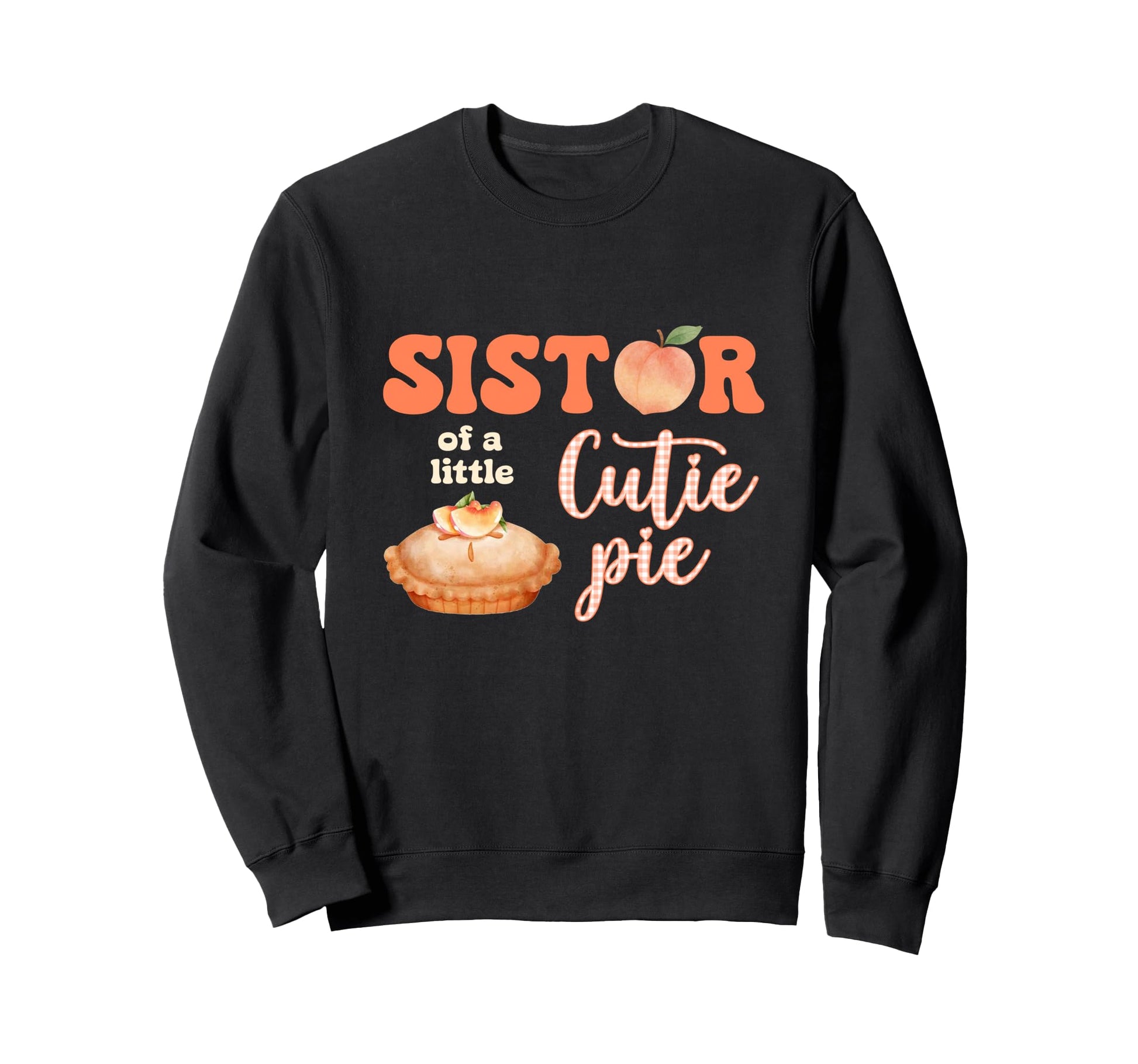 Sister Little Cutie Peach Pie Bow Sweatshirt - Trendy Graphic Men Women - T-Shirt, Sweatshirt, Hoodie