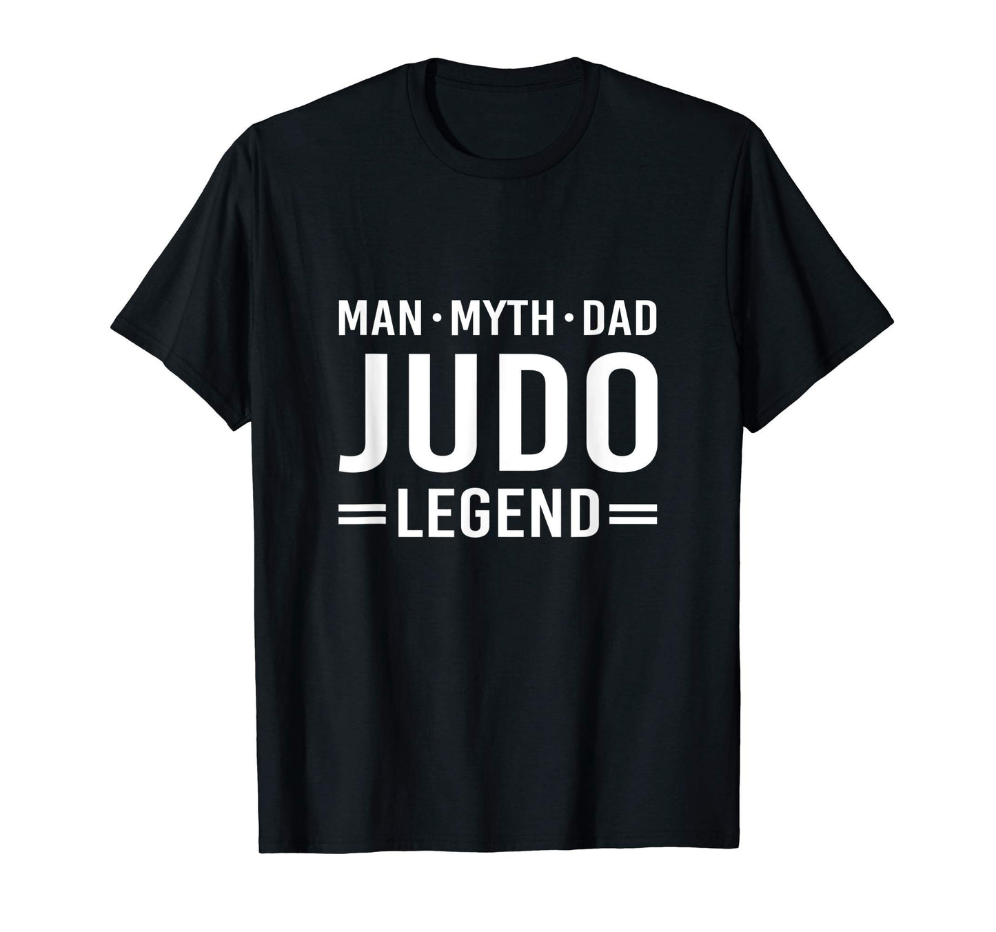 Myth Legend Dad Judo T-Shirt - Casual Everyday Wear for Adults - T-Shirt, Sweatshirt, Hoodie