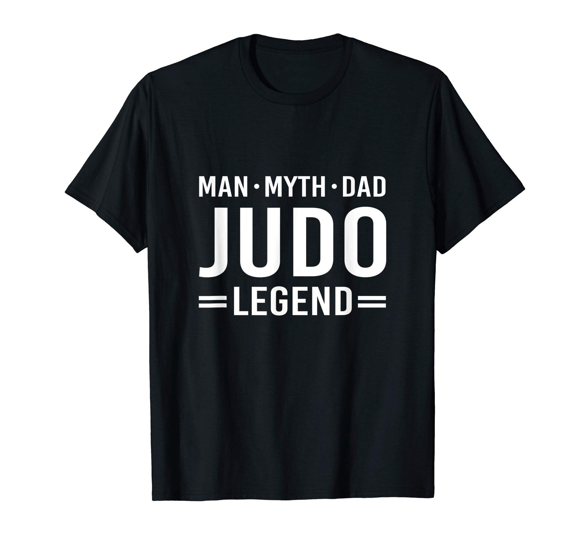 Myth Legend Dad Judo T-Shirt - Casual Everyday Wear for Adults - T-Shirt, Sweatshirt, Hoodie