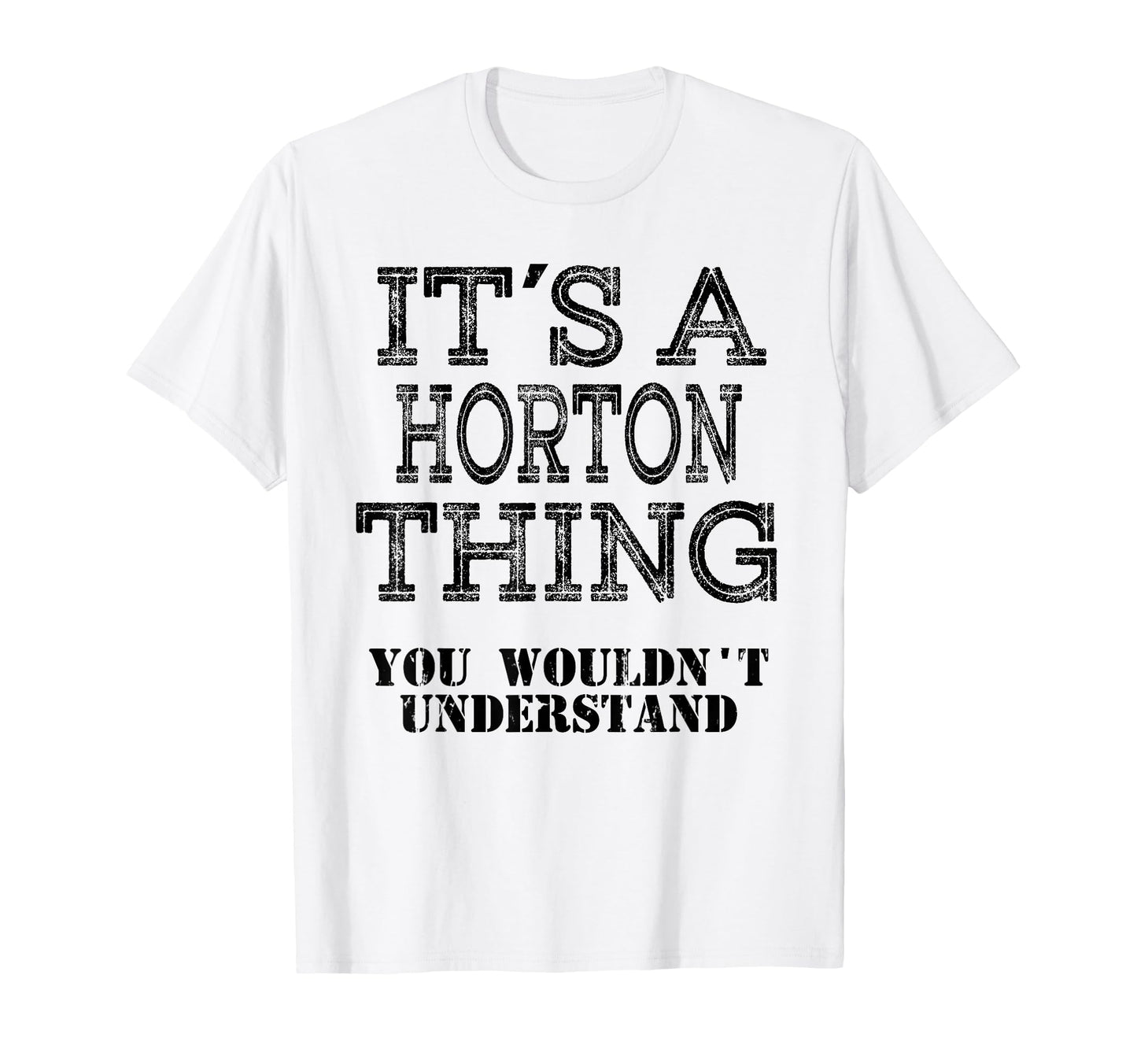 Its Horton Thing You Wouldnt Understand T-Shirt - Minimalist Print Unisex - T-Shirt, Sweatshirt, Hoodie