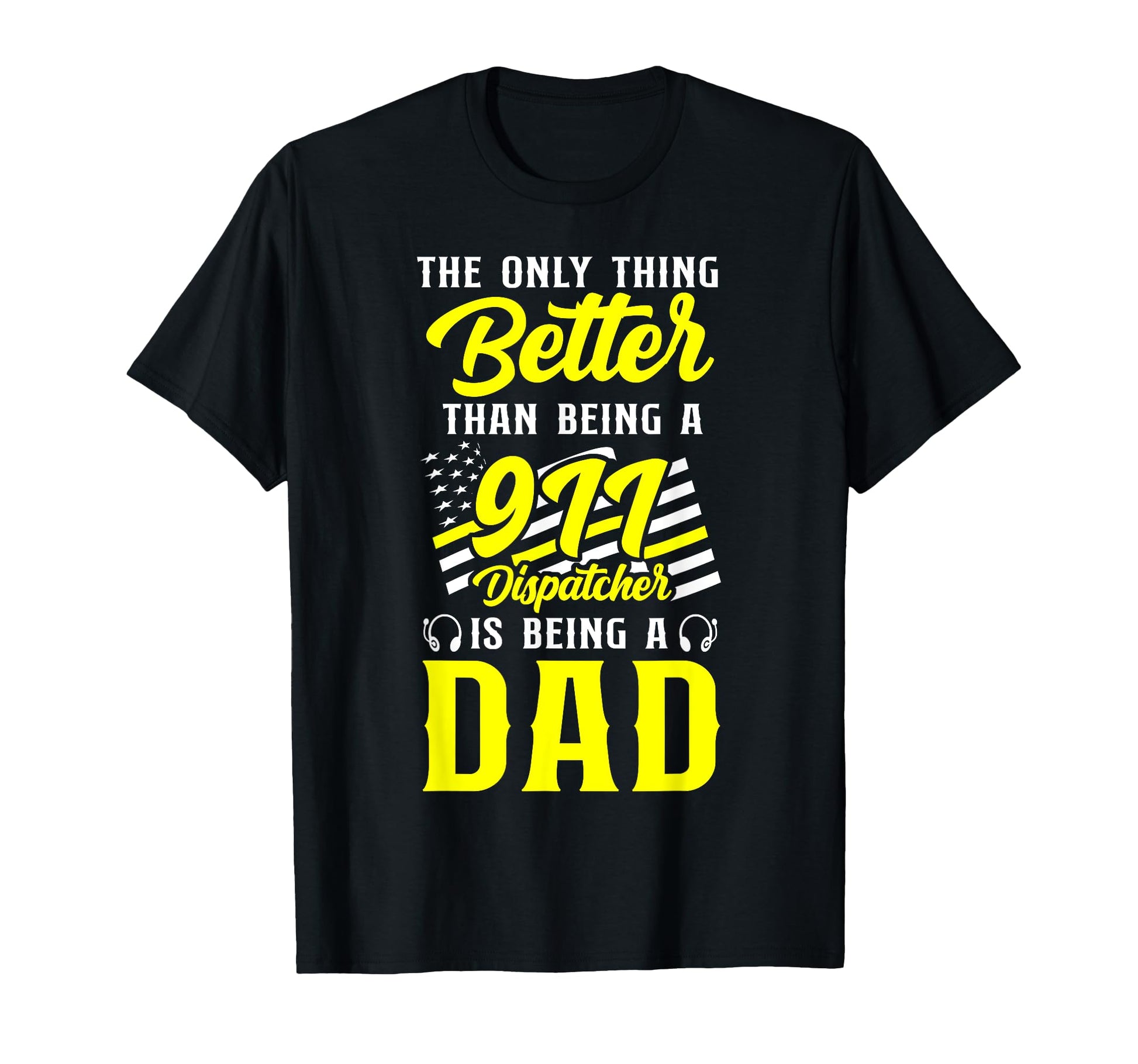 911 Dispatcher Thin Gold Yellow Line Dad T-Shirt - Streetwear Style Unisex - T-Shirt, Sweatshirt, Hoodie