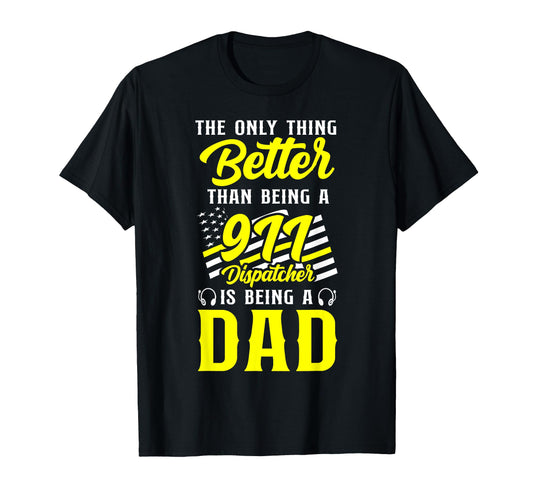911 Dispatcher Thin Gold Yellow Line Dad T-Shirt - Streetwear Style Unisex - T-Shirt, Sweatshirt, Hoodie