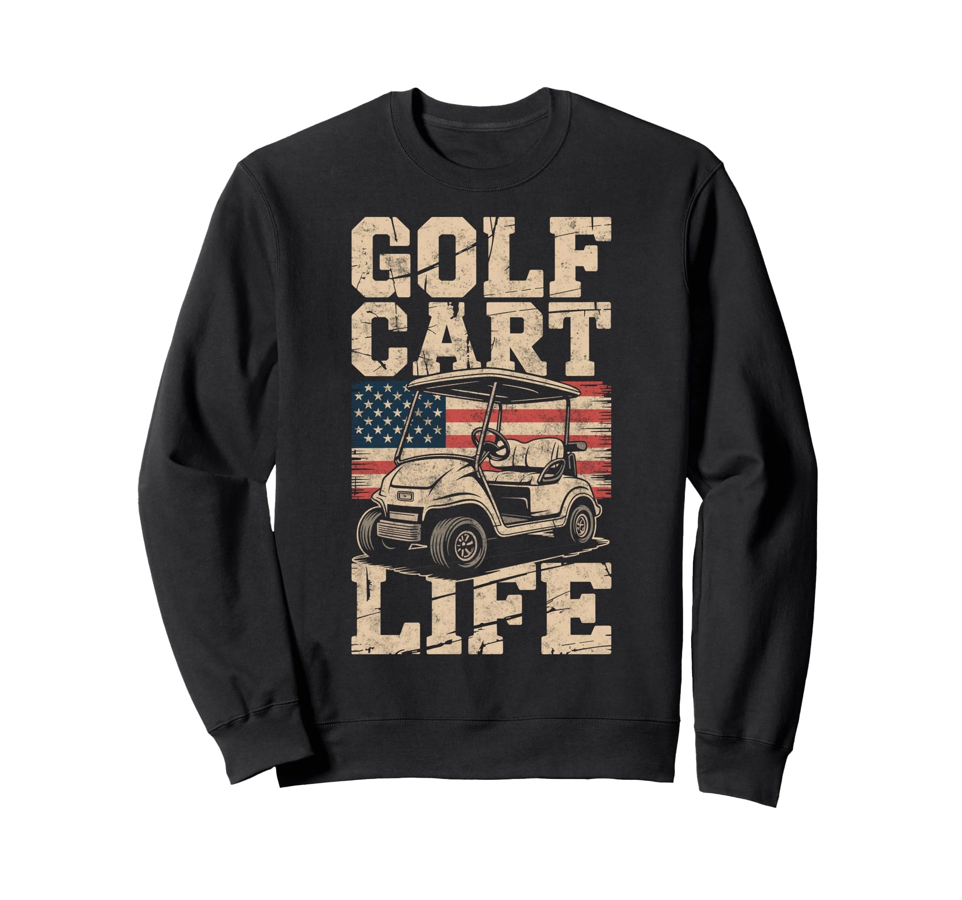 Golf Cart Life Us Flag Golfing Sweatshirt - Fun Novelty Design for Adults - T-Shirt, Sweatshirt, Hoodie