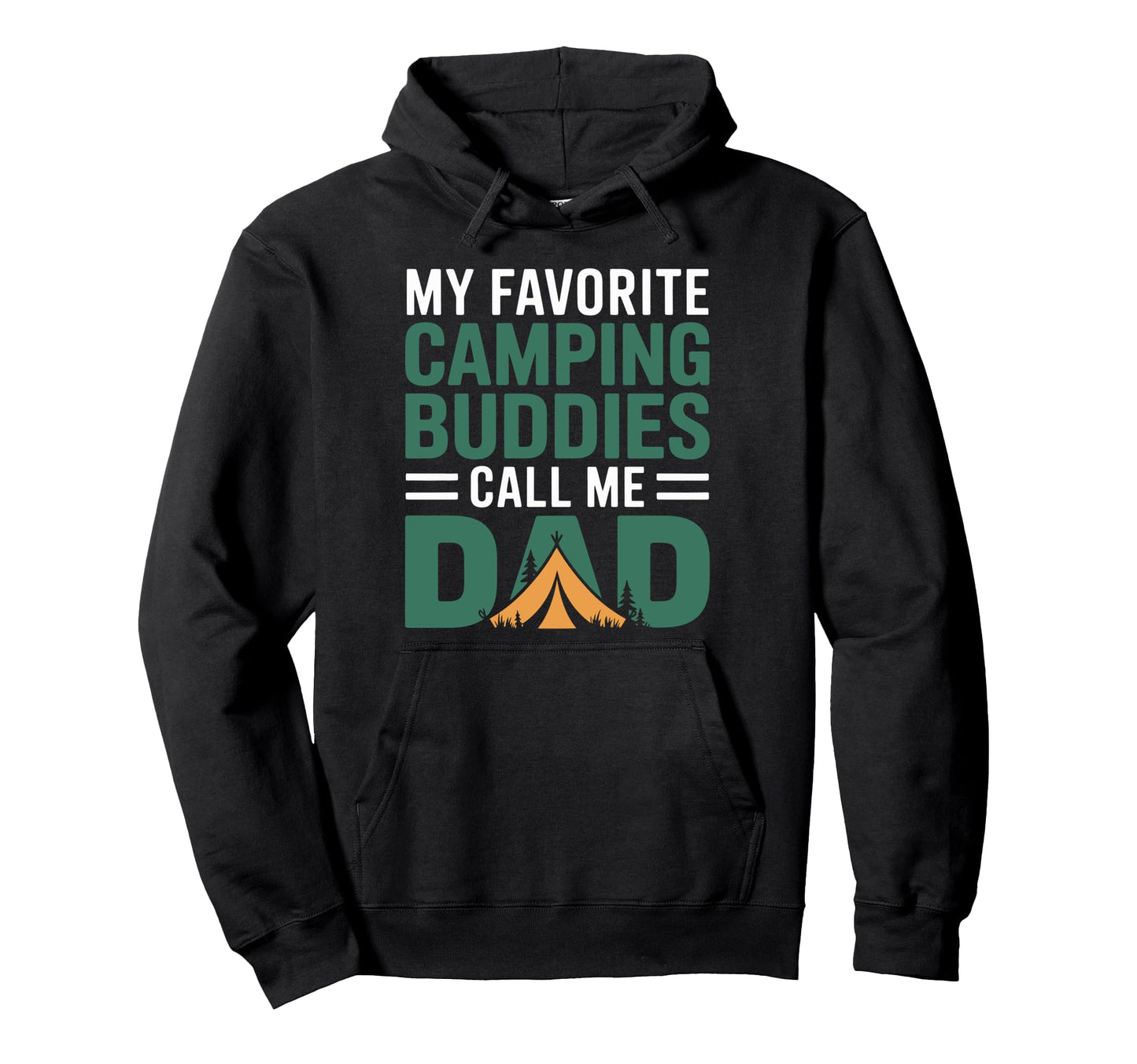 My Favorite Camping Buddies Call Me Dad Hoodie - Streetwear Style Unisex - T-Shirt, Sweatshirt, Hoodie