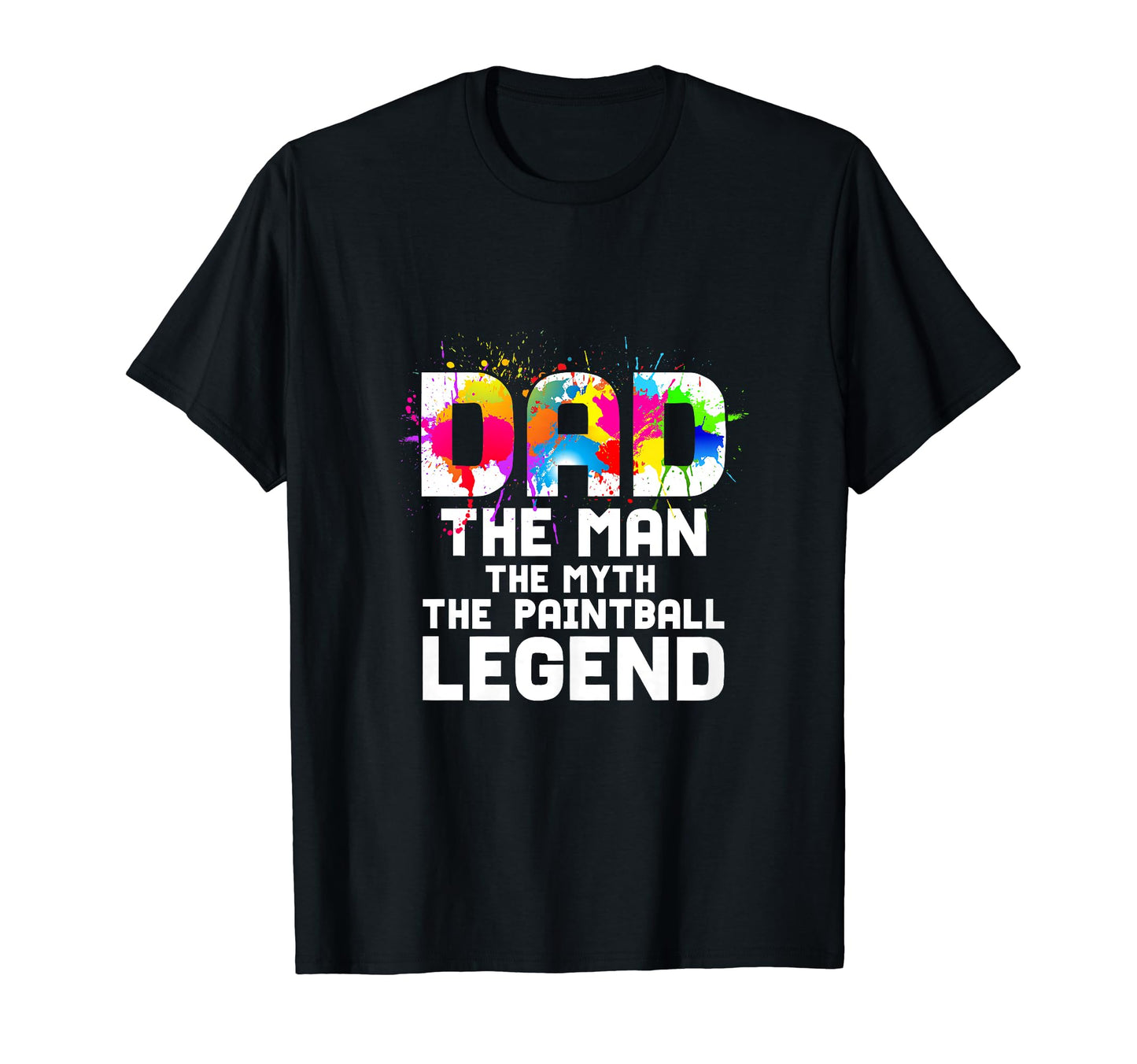 Dad Myth Paintball Legend Paintballer T-Shirt - Graphic Print Unisex - T-Shirt, Sweatshirt, Hoodie
