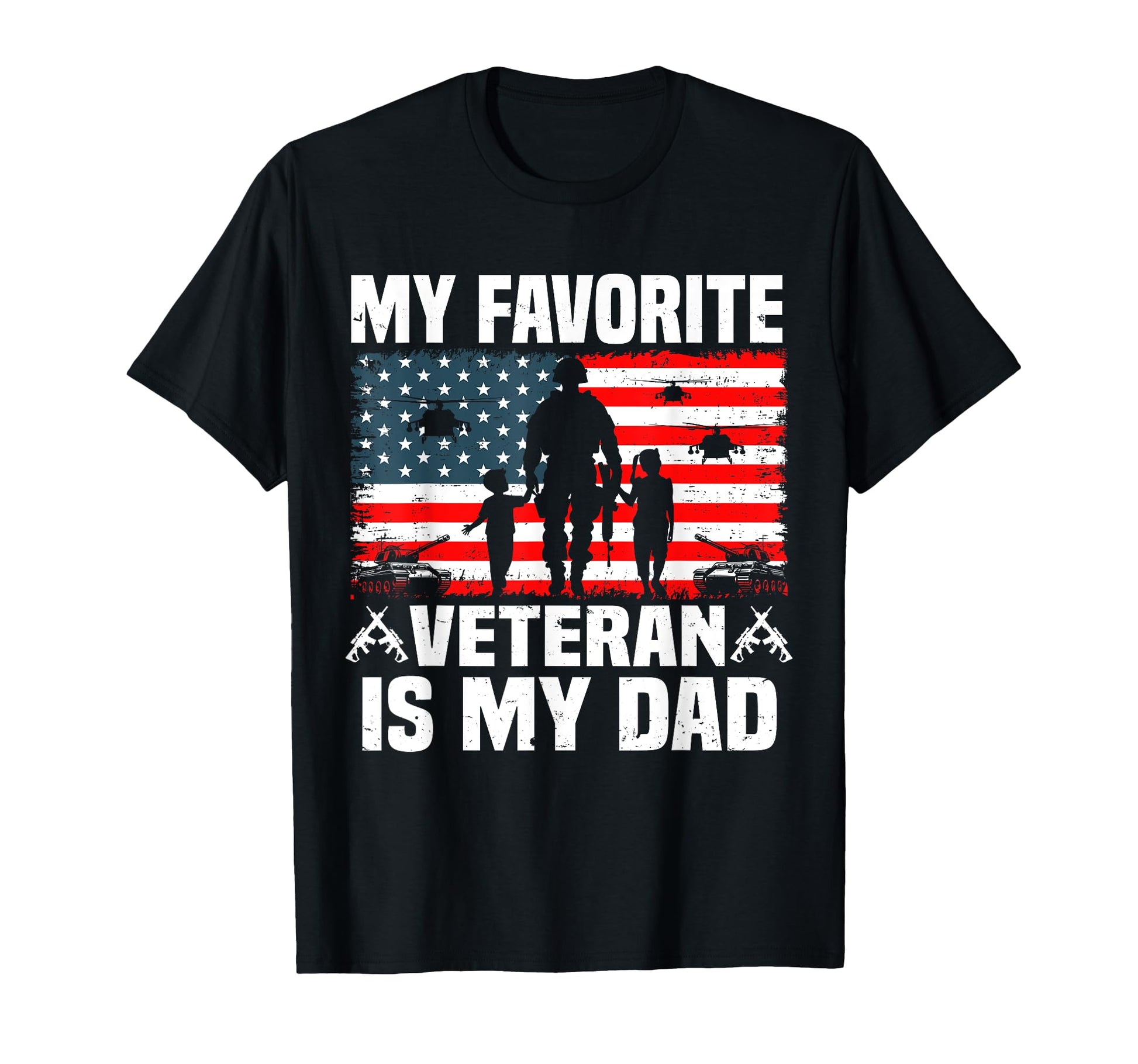 My Favorite Veteran Is My Dad T-Shirt - Casual Everyday Wear for Adults - T-Shirt, Sweatshirt, Hoodie