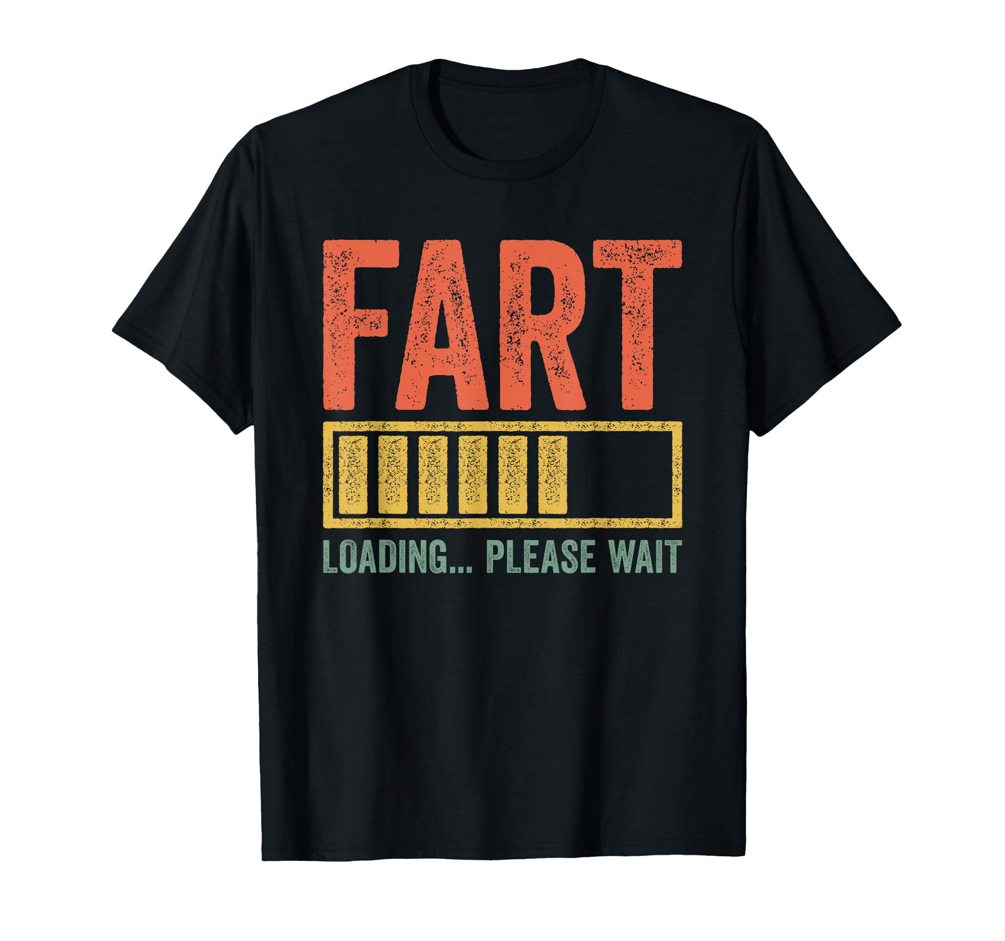 Fart Loading Please Wait Dad Joke T-Shirt - Novelty Apparel Men Women - T-Shirt, Sweatshirt, Hoodie