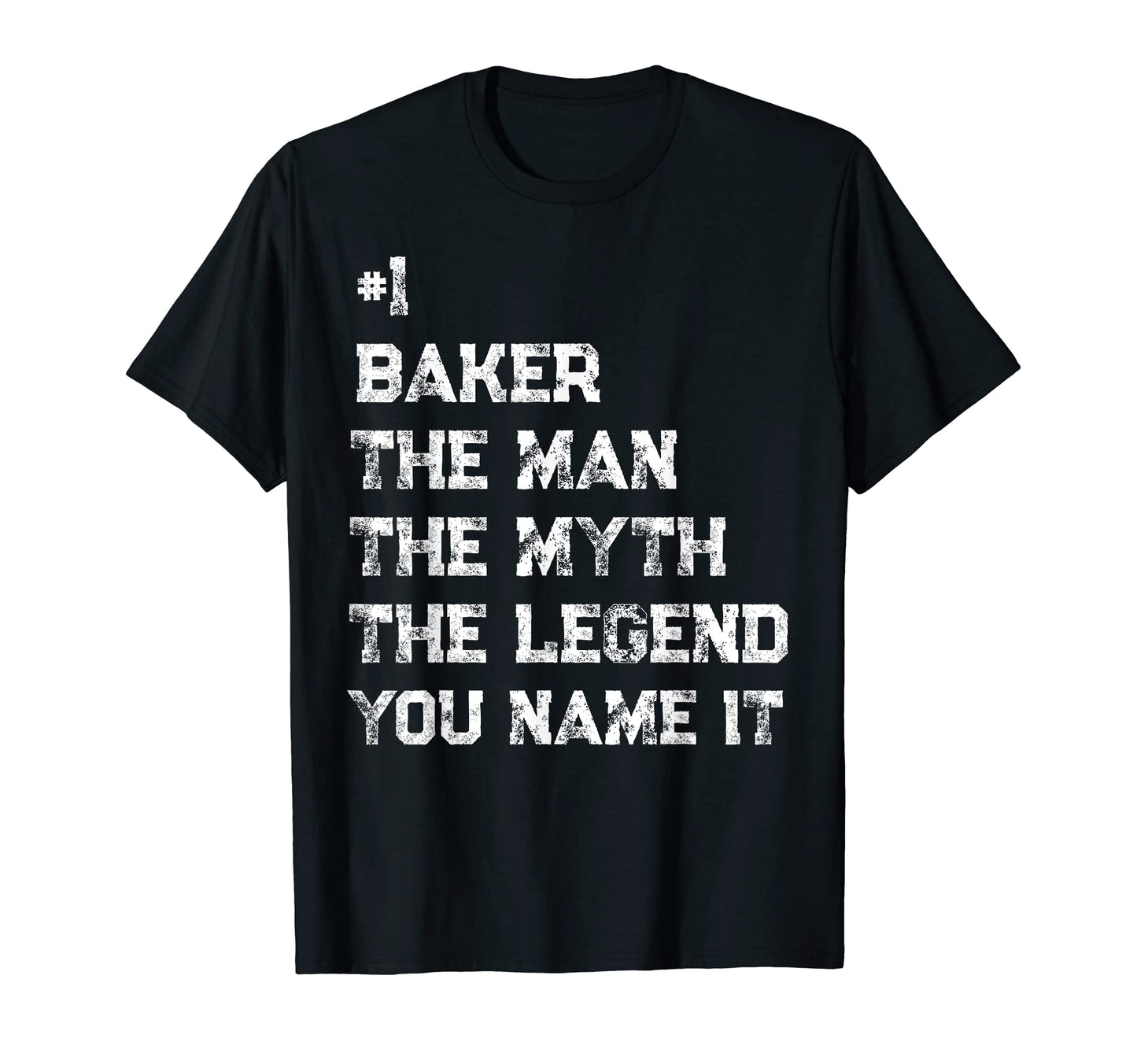 Number One Baker Myth Legend Fathers T-Shirt - Aesthetic Graphic Men Women - T-Shirt, Sweatshirt, Hoodie